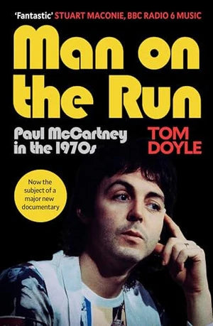 Man on the Run: Paul McCartney in the 1970s