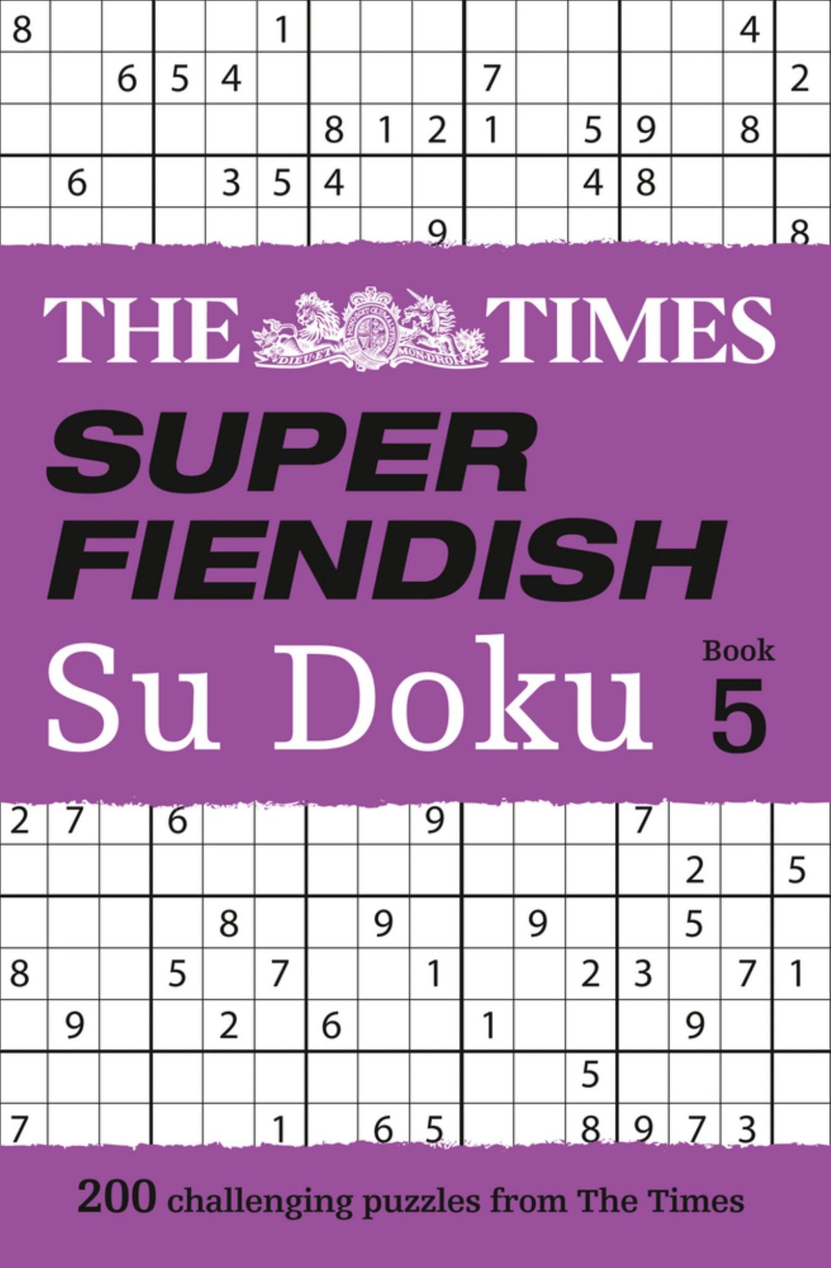 The Times Super Fiendish Su Doku Book 5: 200 Challenging Puzzles from the Times (the Times Su Doku) Cover Image