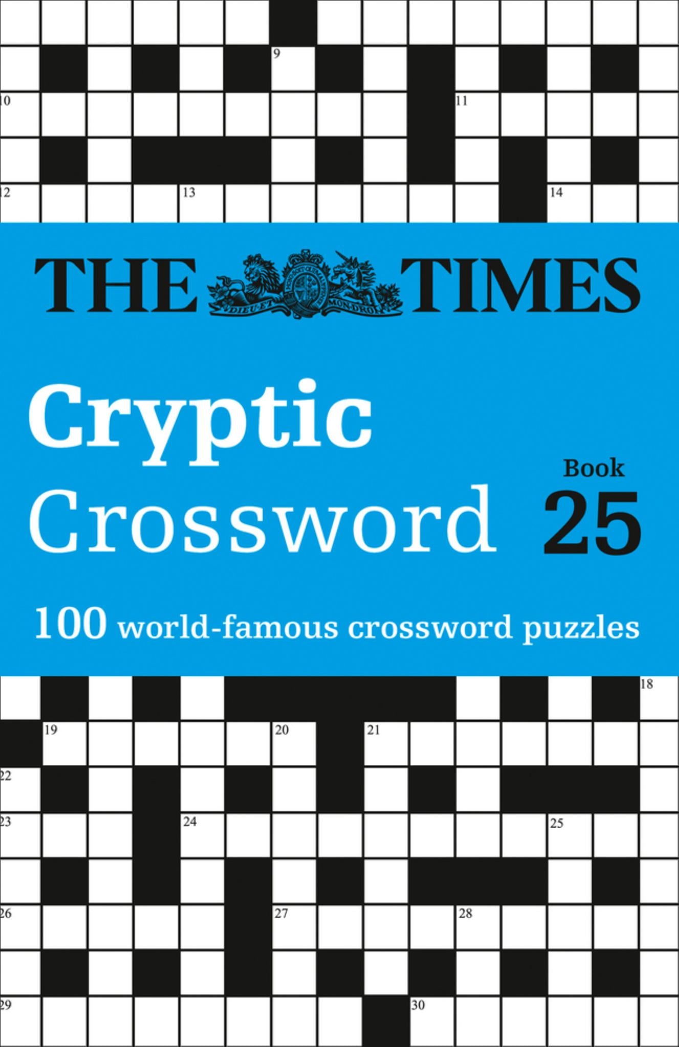 The Times Cryptic Crossword Book 25: 100 World-Famous Crossword Puzzles (the Times Crosswords) Cover Image