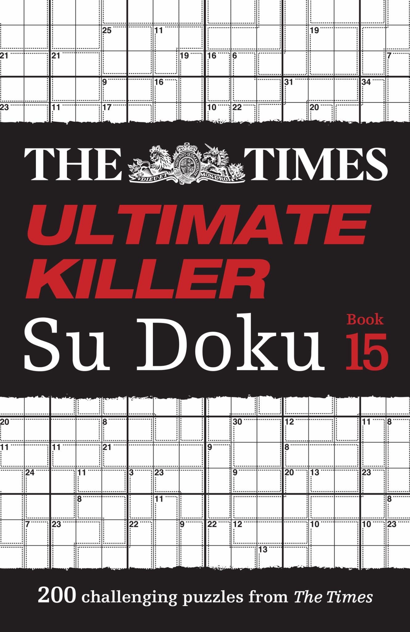 The Times Ultimate Killer Su Doku Book 15: 200 of the Deadliest Su Doku Puzzles (the Times Su Doku) Cover Image