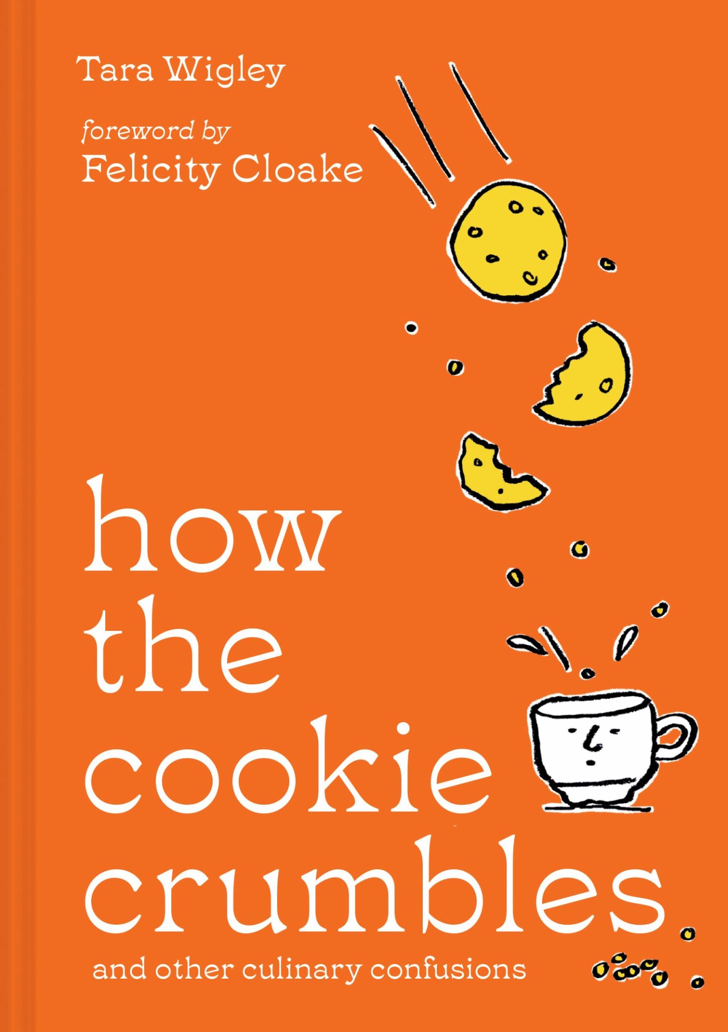 How the Cookie Crumbles: and Other Culinary Confusions Cover Image