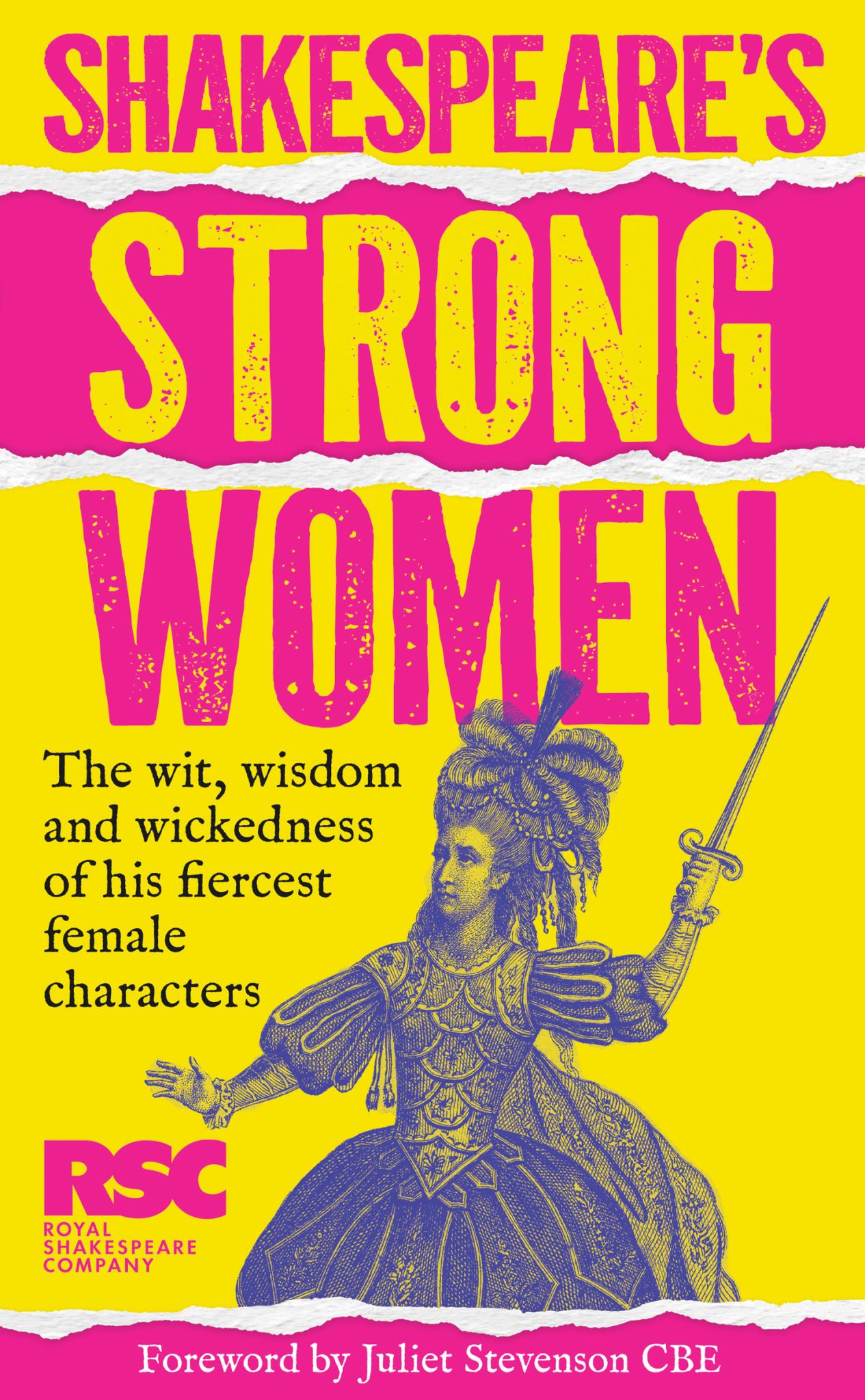 Shakespeare's Strong Women: the Wit, Wisdom and Wickedness of His Fiercest Female Characters Cover Image