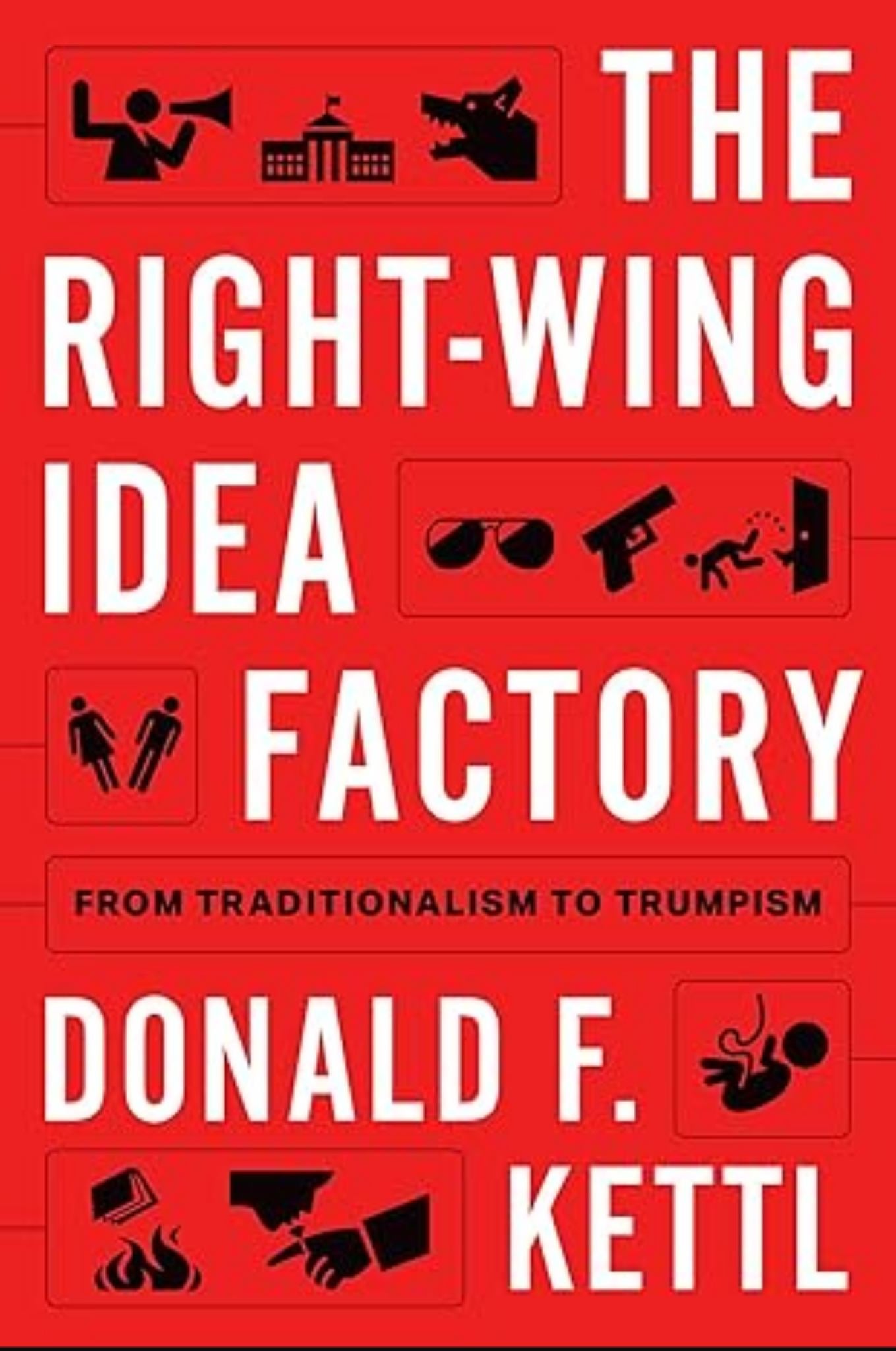 The Right-Wing Idea Factory Cover Image