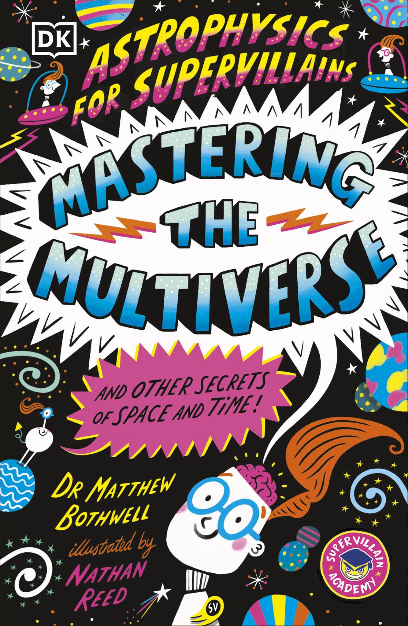 Astrophysics for Supervillains 3 Mastering the Multiverse (and Other Secrets of Space and Time) Cover Image