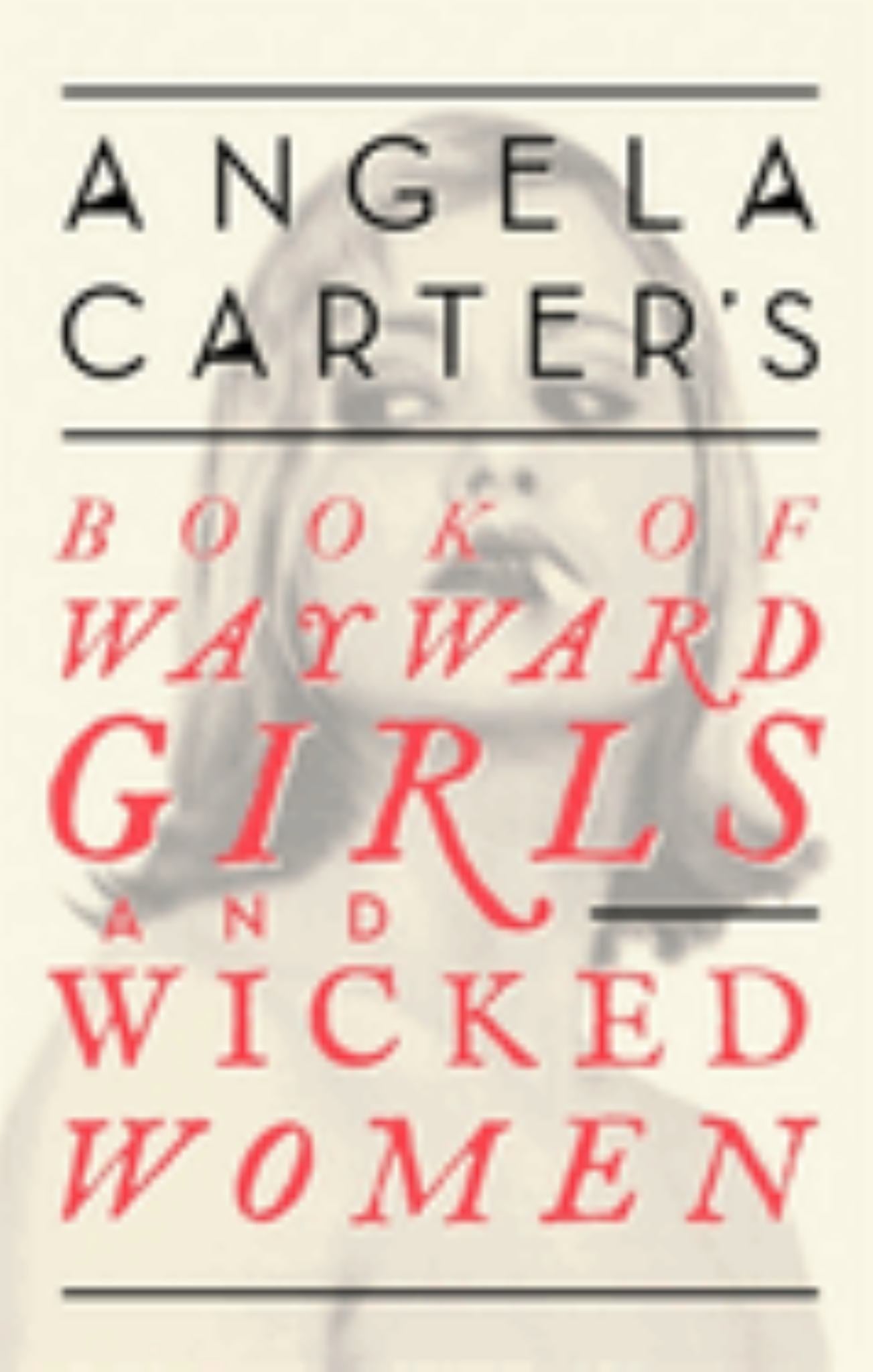 Angela Carter's Book of Wayward Girls and Wicked Women Cover Image