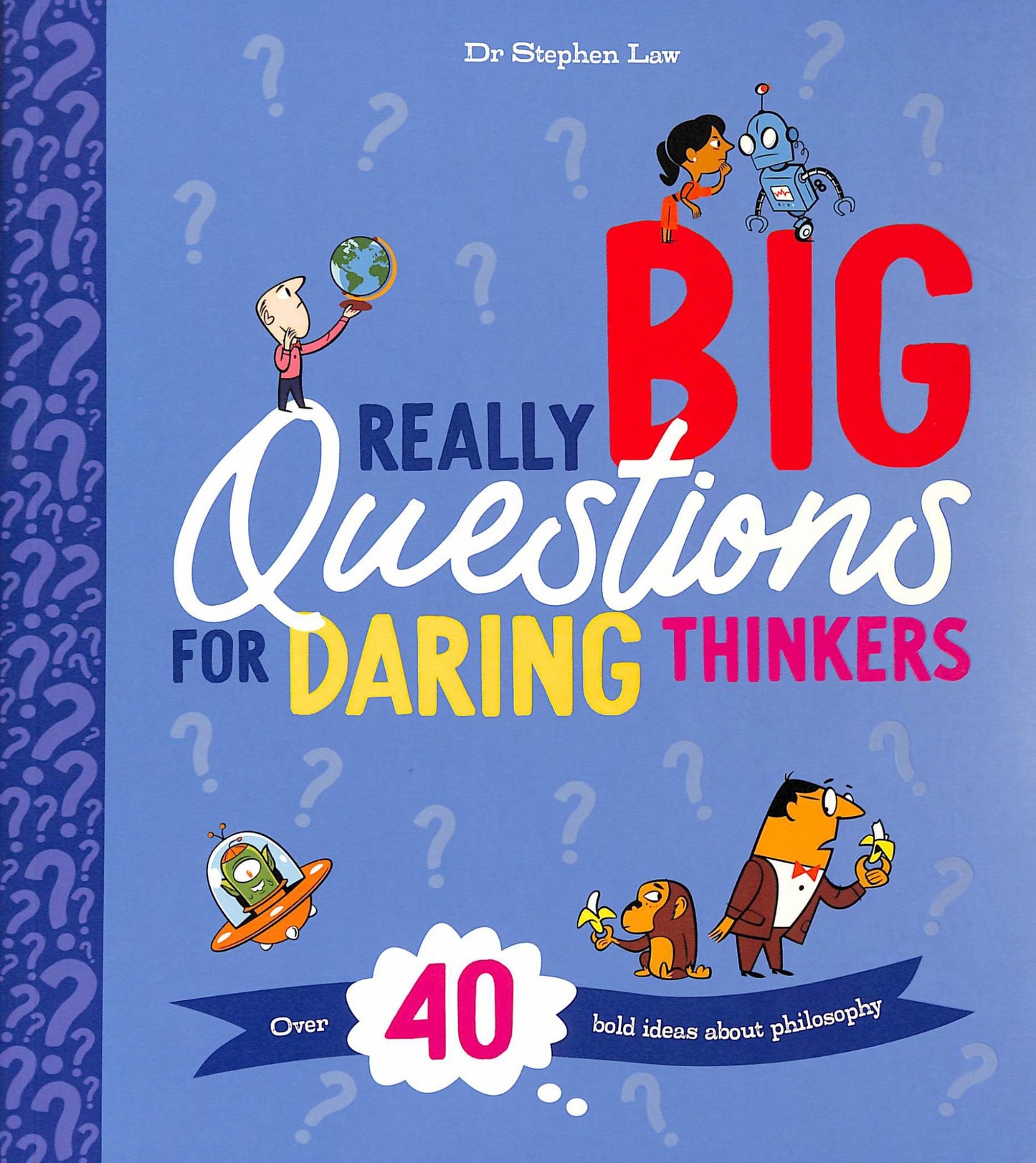 Really Big Questions for Daring Thinkers: over 40 Bold Ideas about Philosophy Cover Image