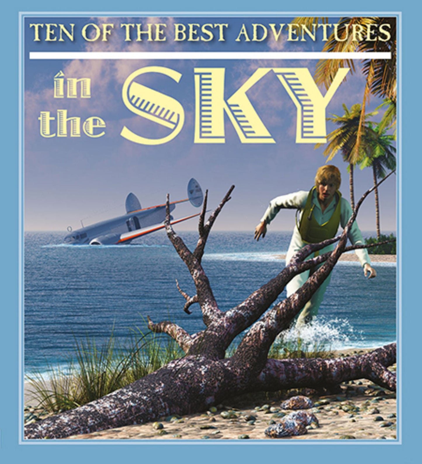 Ten of the Best Adventures in the Sky Cover Image