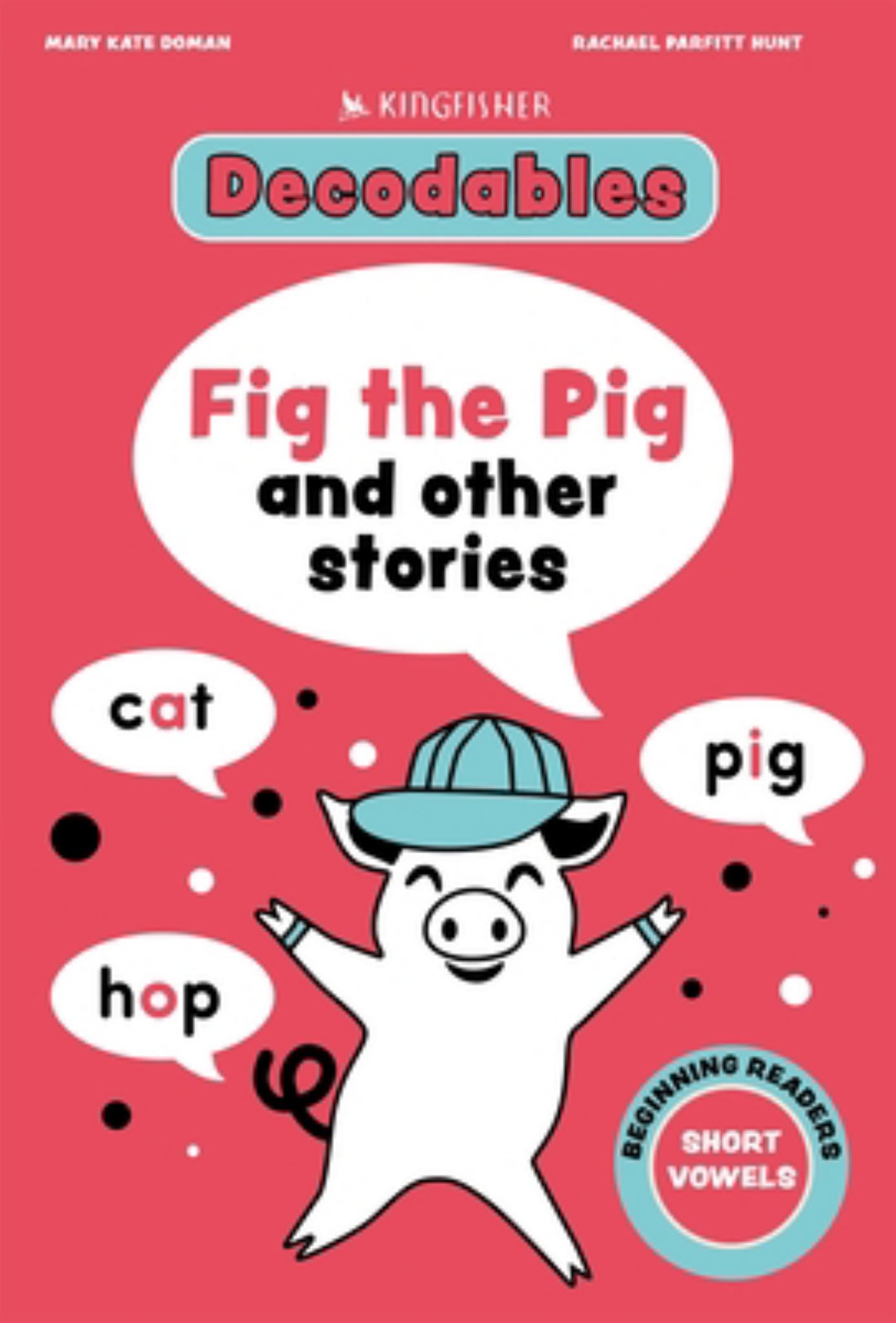 Kingfisher Decodables Fig the Pig: Short Vowels 1 Cover Image