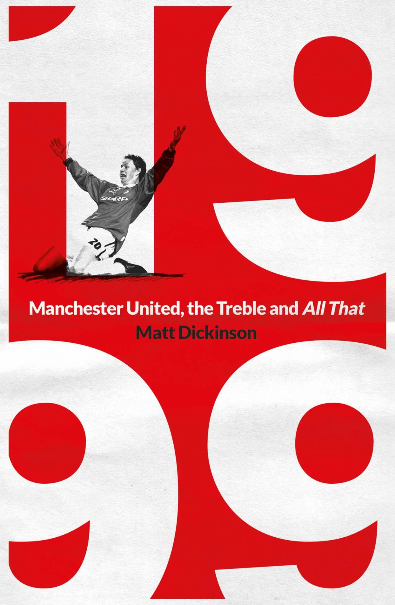 1999: Manchester United, the Treble and All That Cover Image