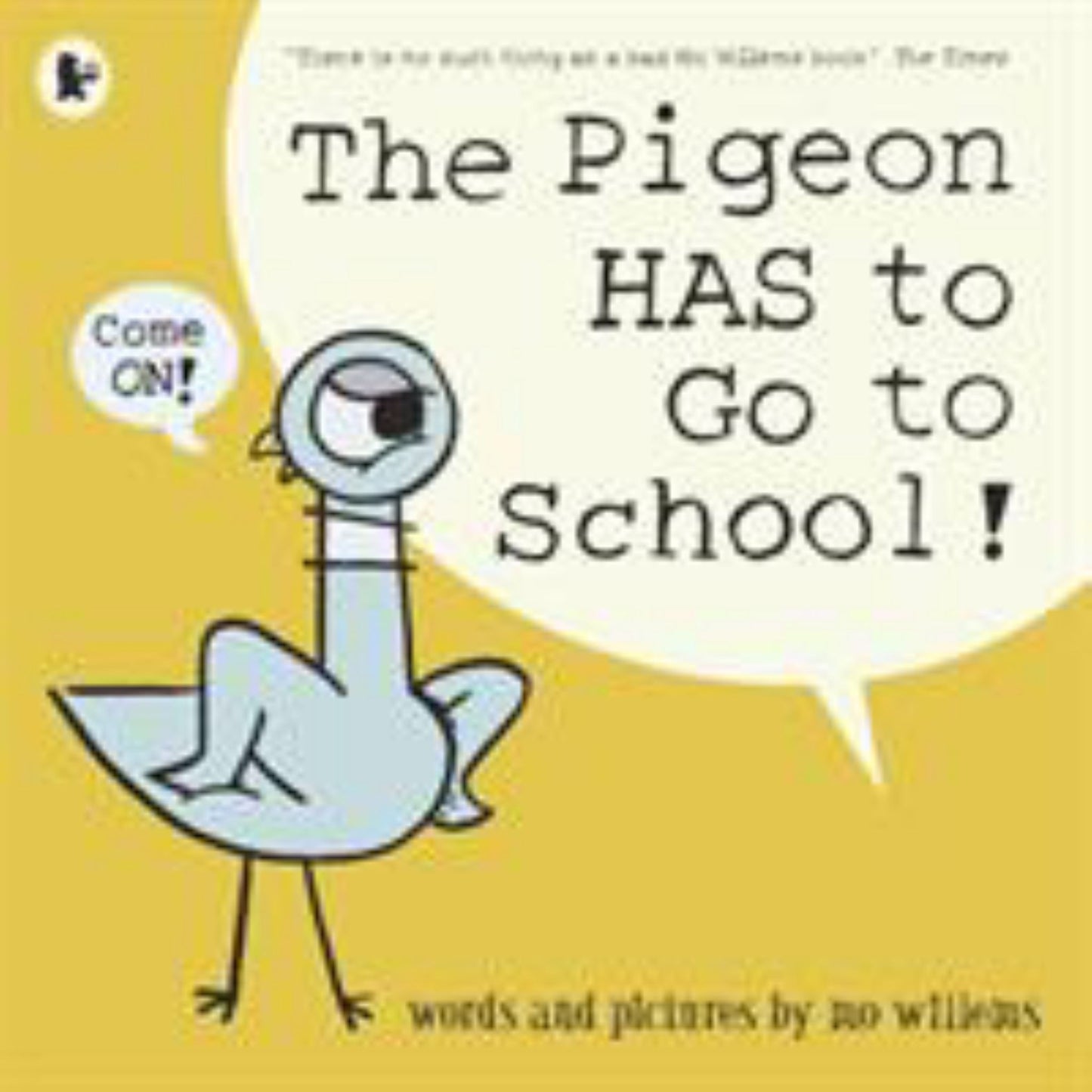 The Pigeon HAS to Go to School! Cover Image