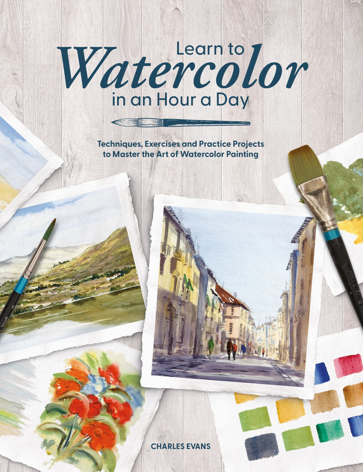 Learn to Watercolor in an Hour a Day Cover Image