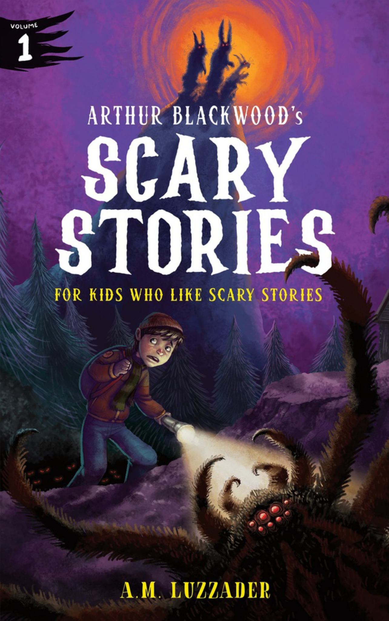 Arthur Blackwood's Scary Stories for Kids Who Like Scary Stories: Book 1 Cover Image