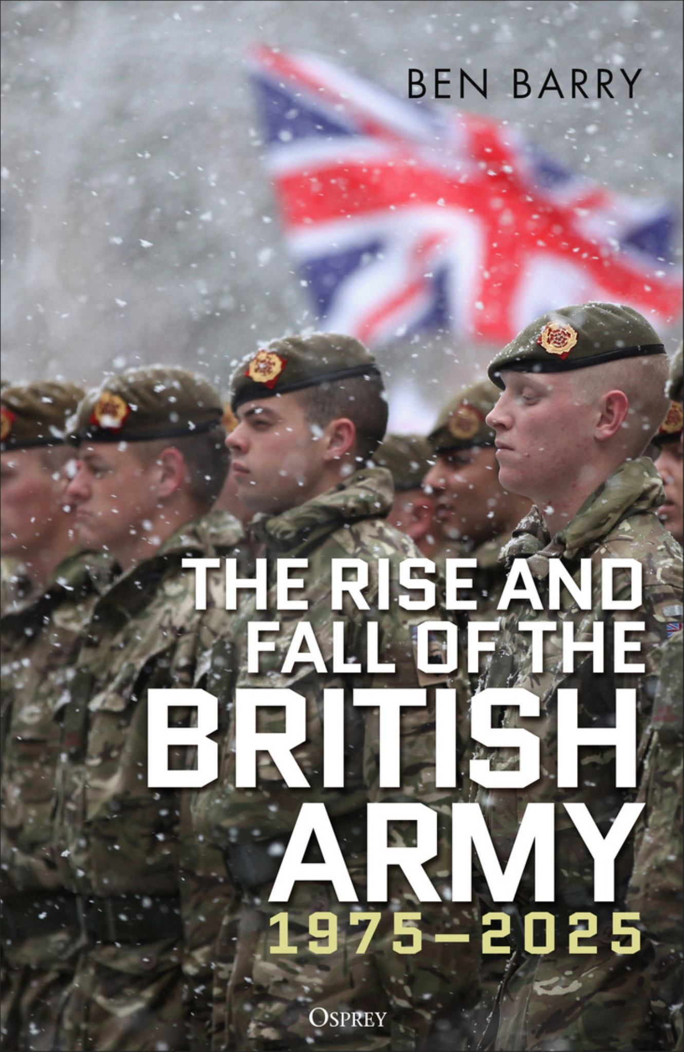 The Rise and Fall of the British Army, 1975-2025 Cover Image
