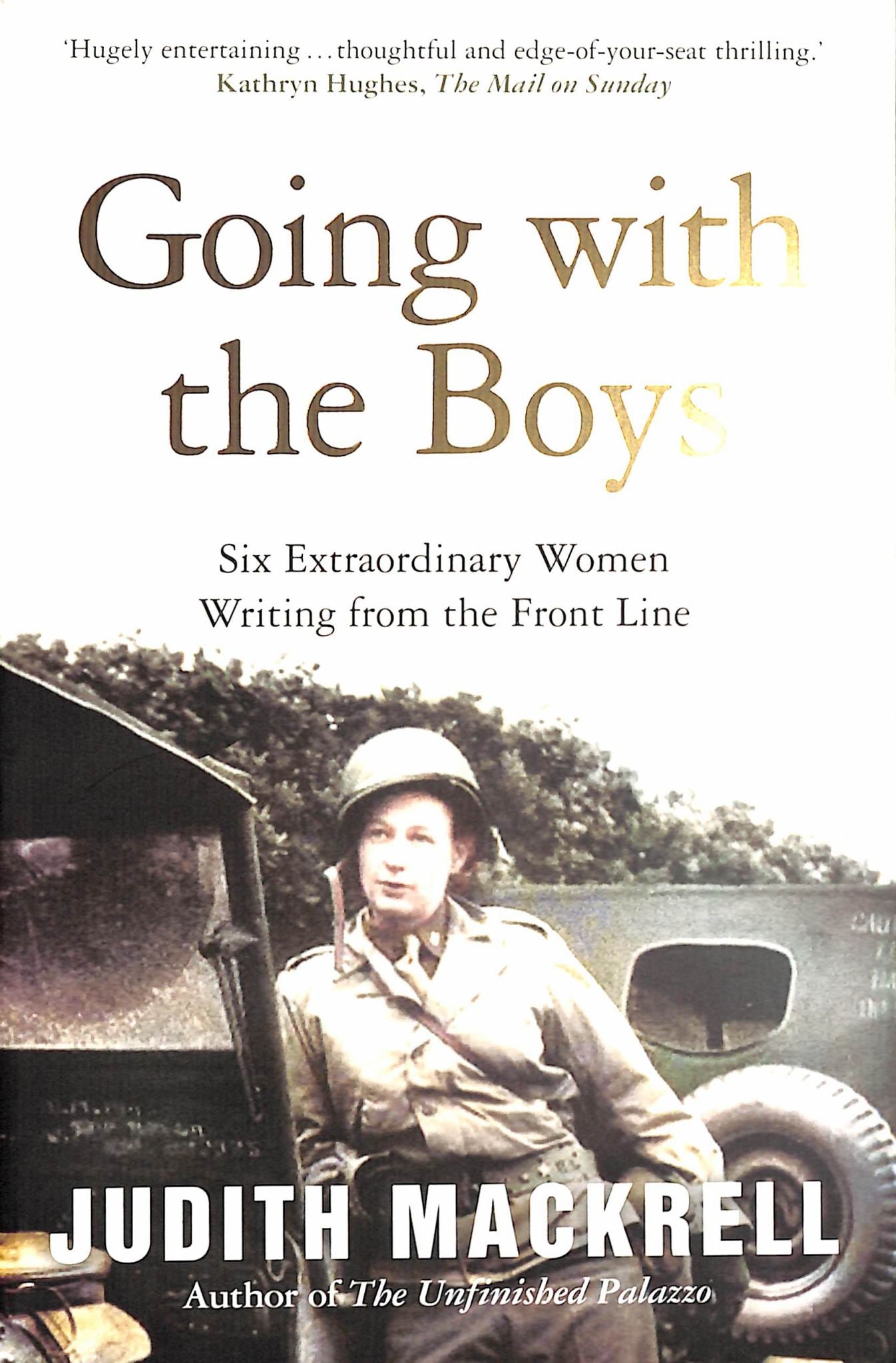 Going with the Boys: Six Extraordinary Women Writing from the Front Line Cover Image