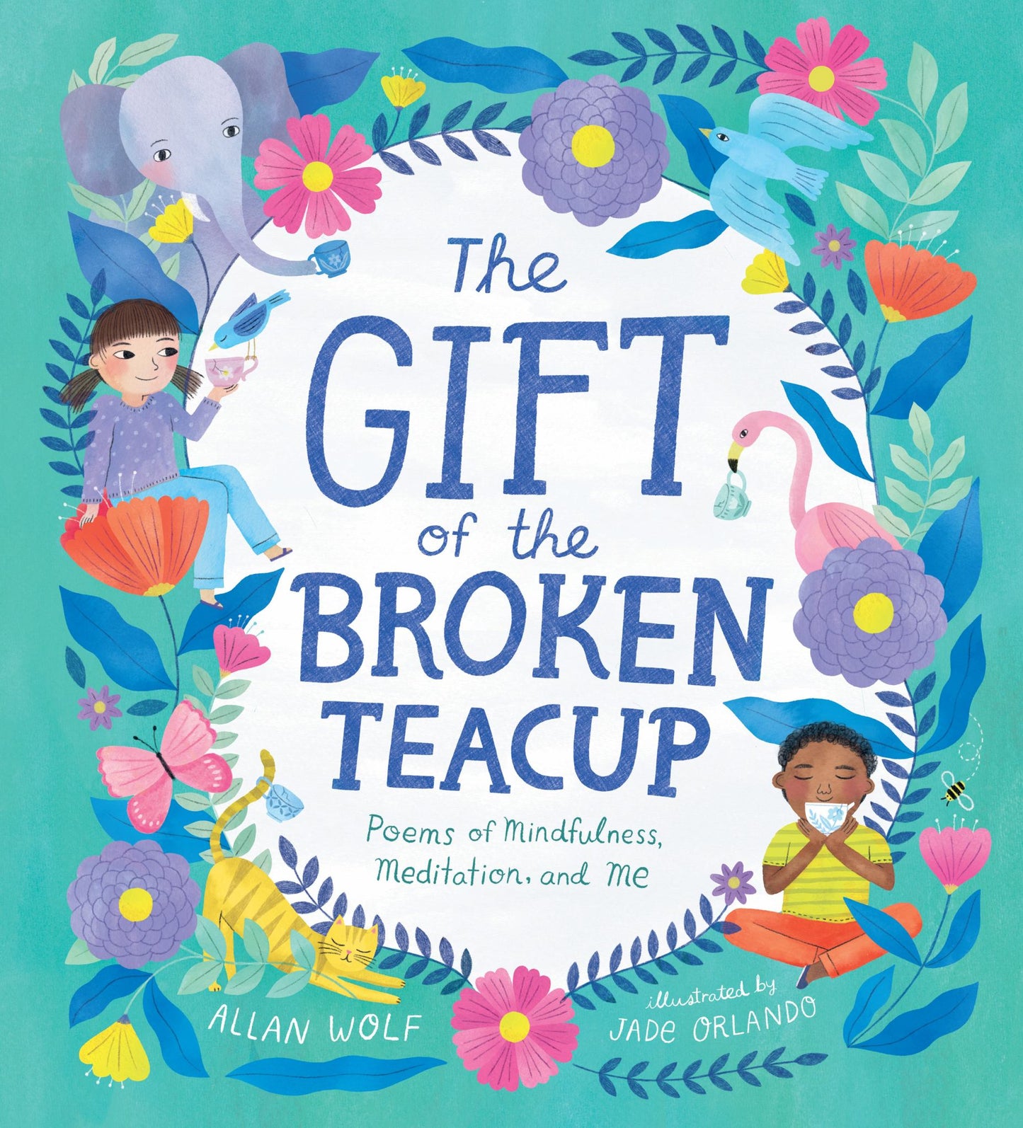 The Gift of the Broken Teacup: Poems of Mindfulness, Meditation, and Me Cover Image