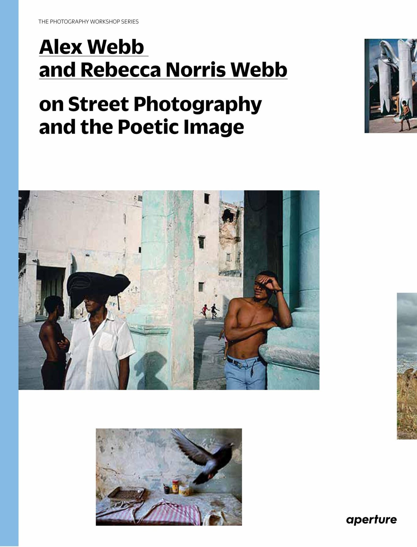 Alex Webb and Rebecca Norris Webb on Street Photography and the Poetic Image Cover Image