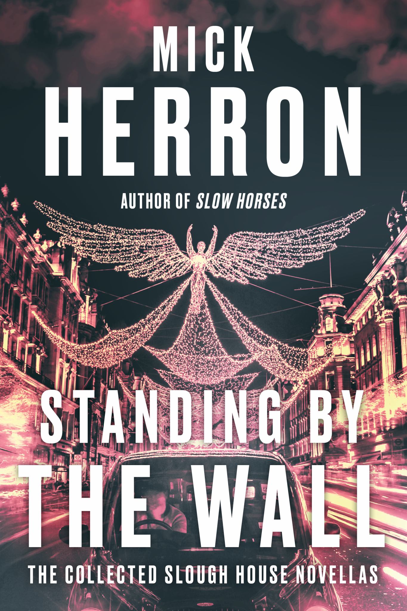 Standing by the Wall: the Collected Slough House Novellas Cover Image