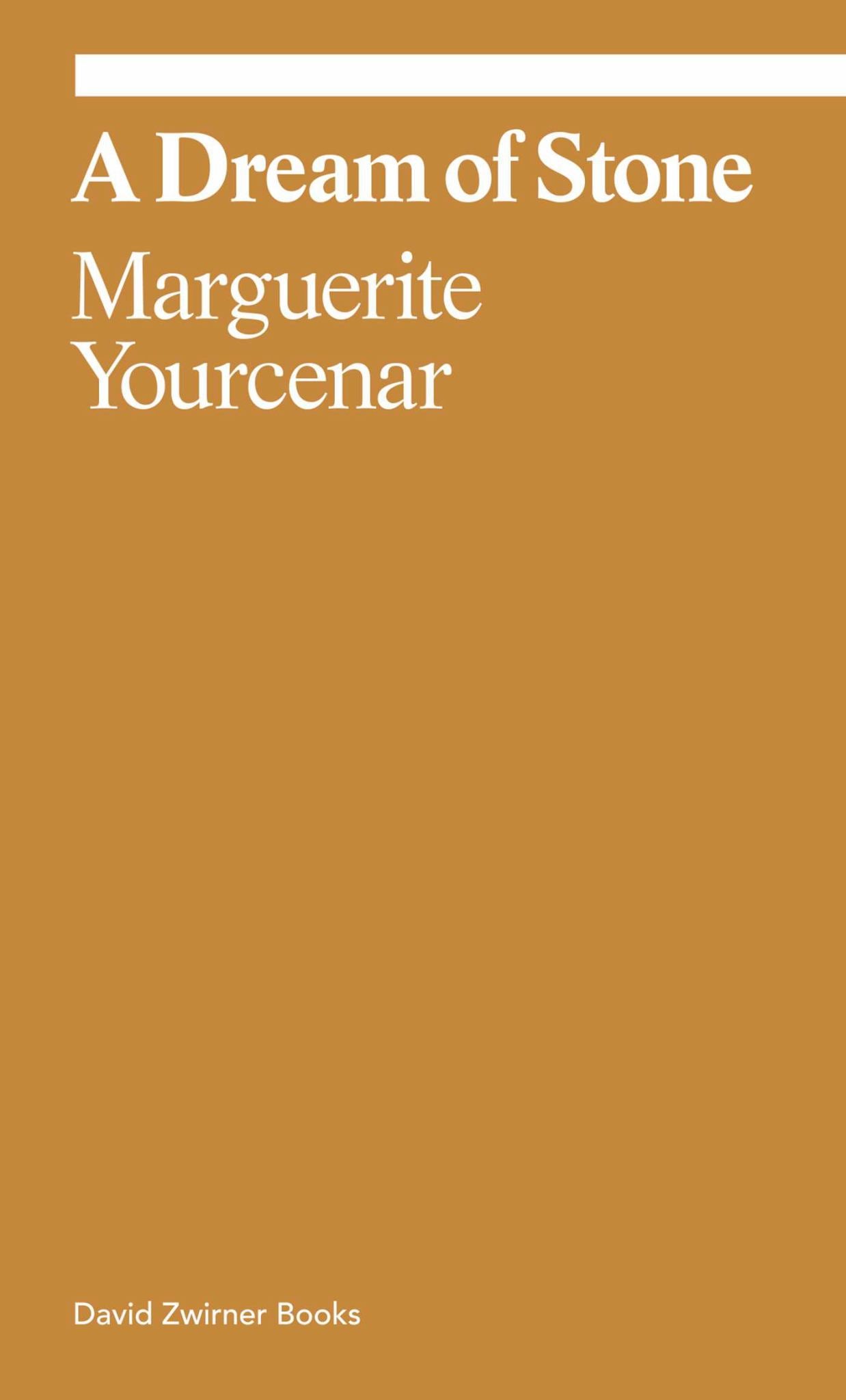 Marguerite Yourcenar: a Dream of Stone Cover Image