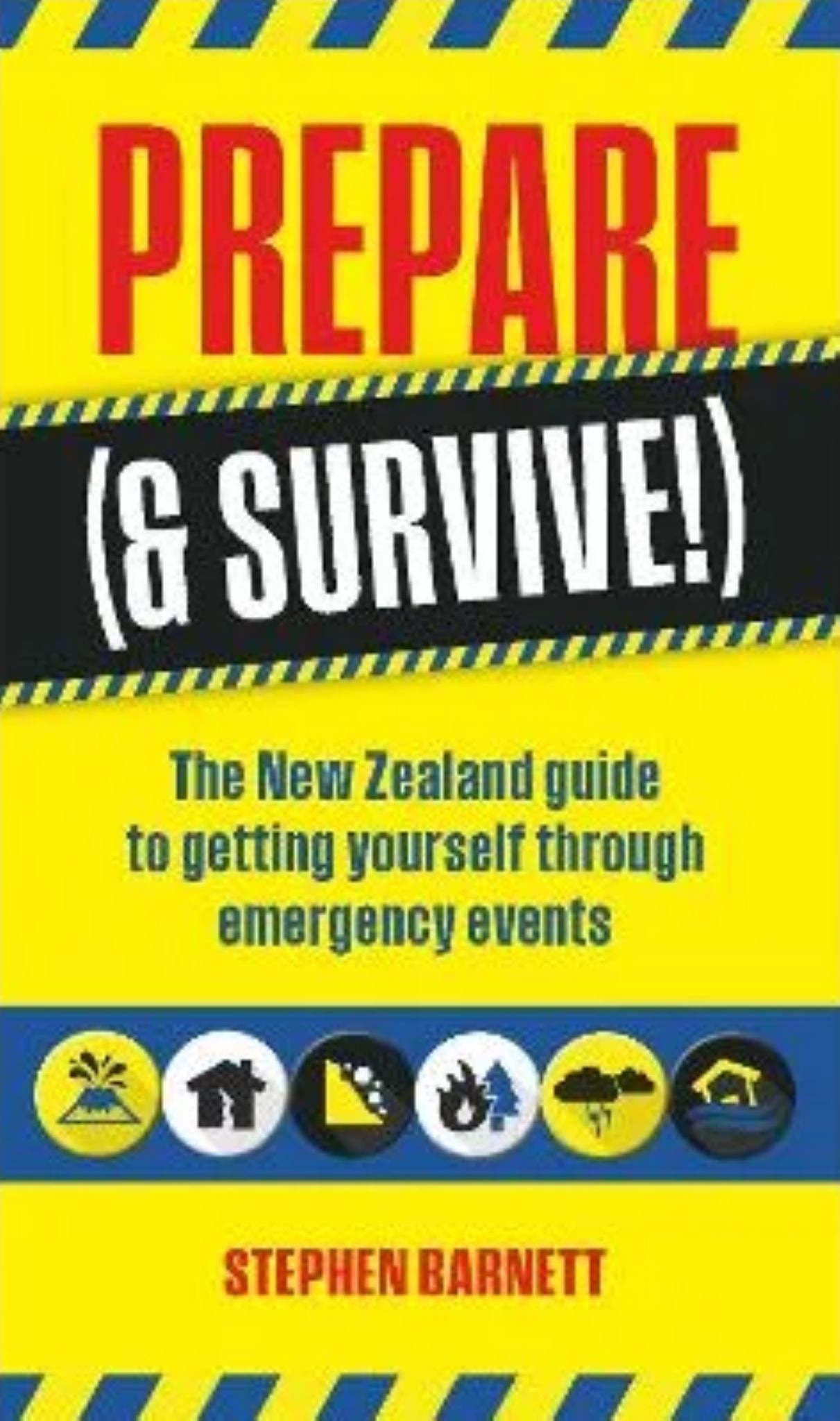 Prepare (& Survive!): the New Zealand Guide to Getting Yourself Through Emergency Events Cover Image