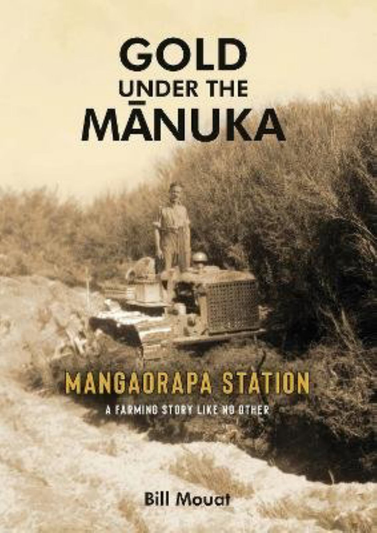 Gold under the Manuka: Mangaorapa Station: a Farming Story Like No Other Cover Image