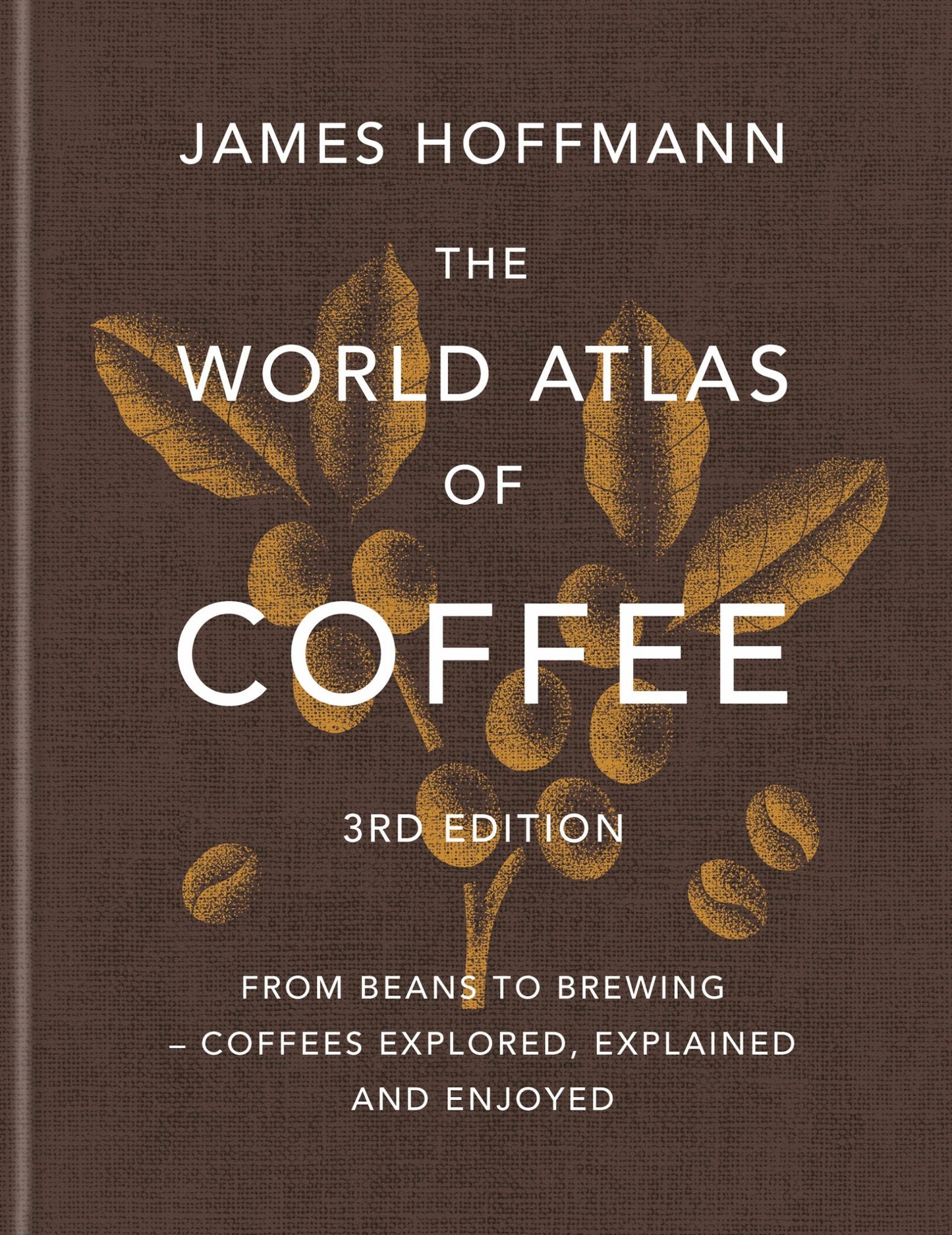 The World Atlas of Coffee 3rd Edition Cover Image
