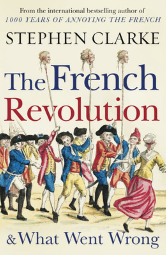 The French Revolution and What Went Wrong Cover Image