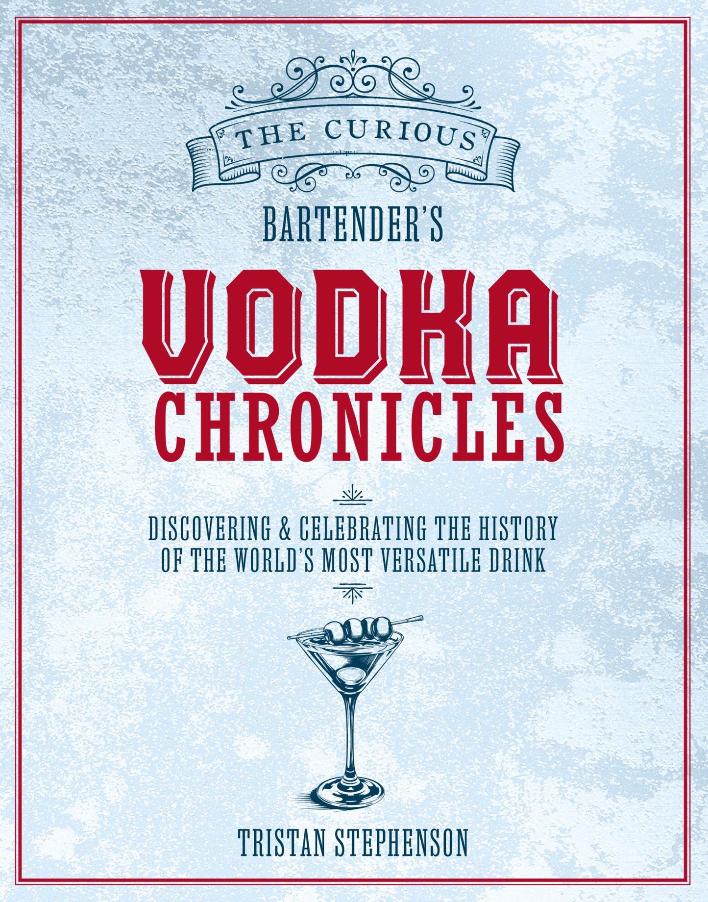 The Curious Bartender's Vodka Chronicles Cover Image