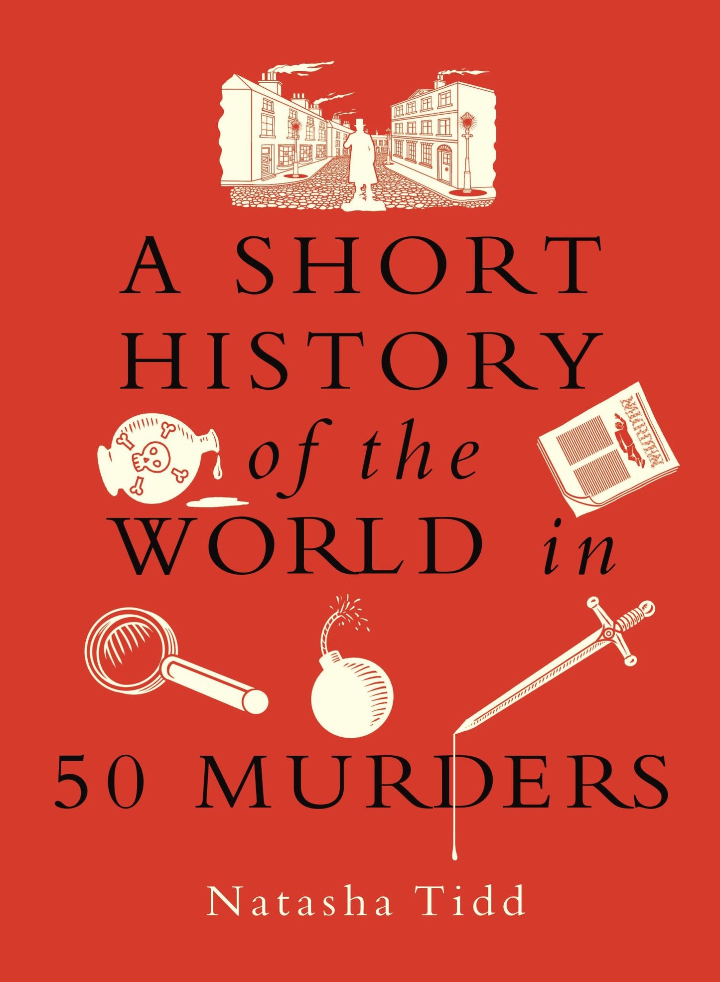 A Short History of the World in 50 Murders Cover Image