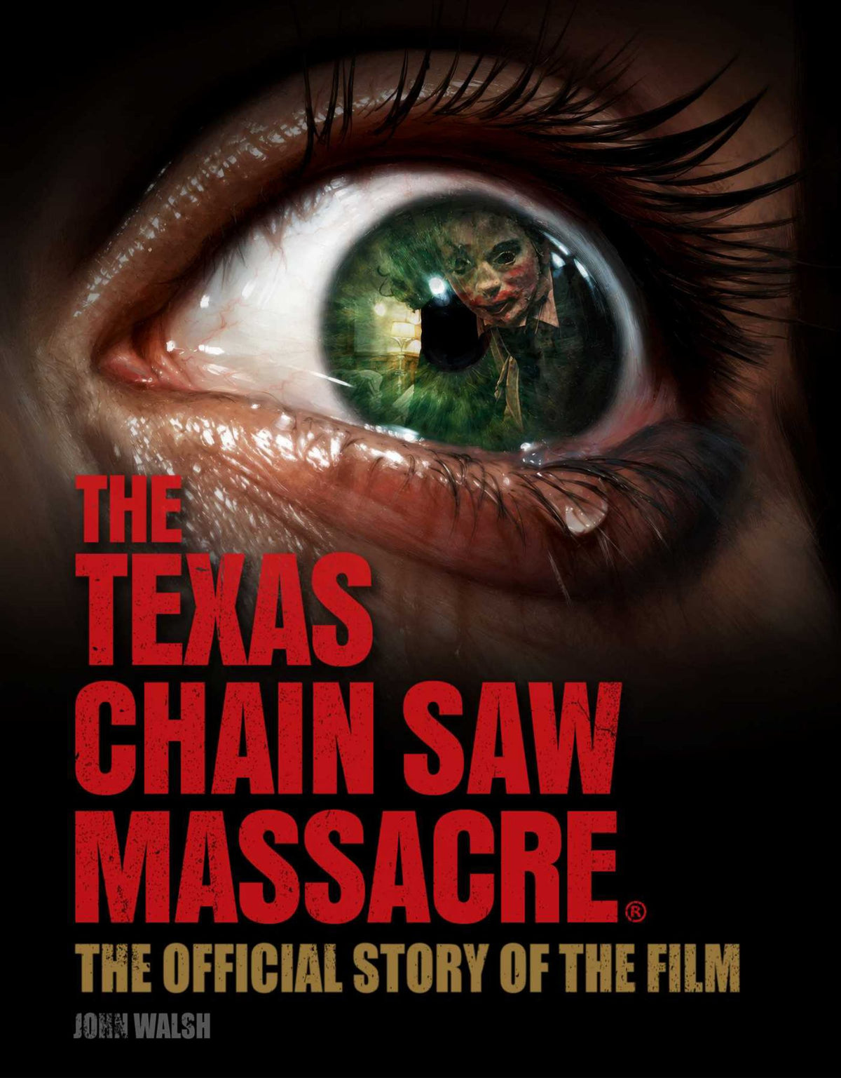 The Texas Chain Saw Massacre: the Official Story of the Film Cover Image