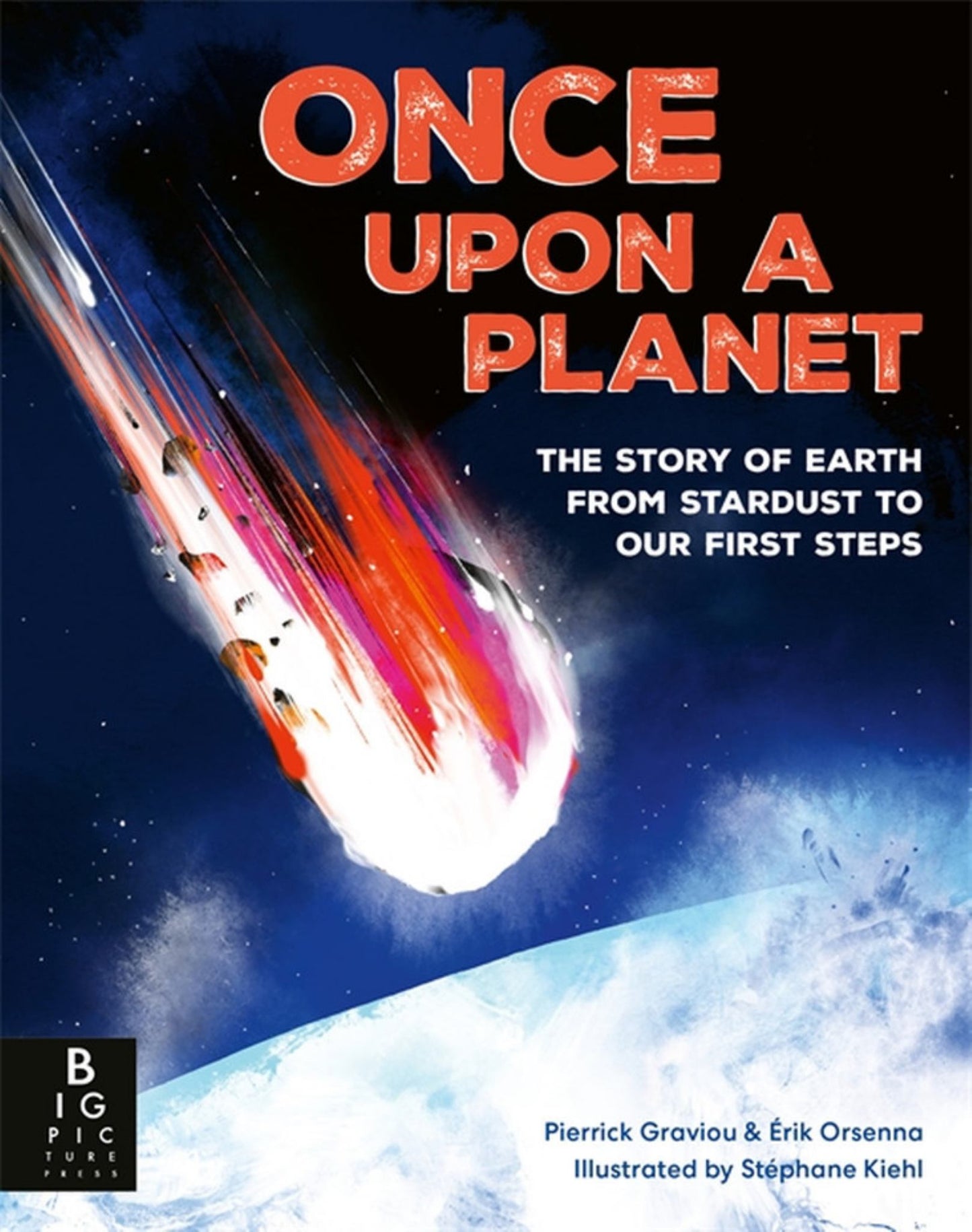 Once upon a Planet: the Story of Earth from Stardust to Our First Steps Cover Image