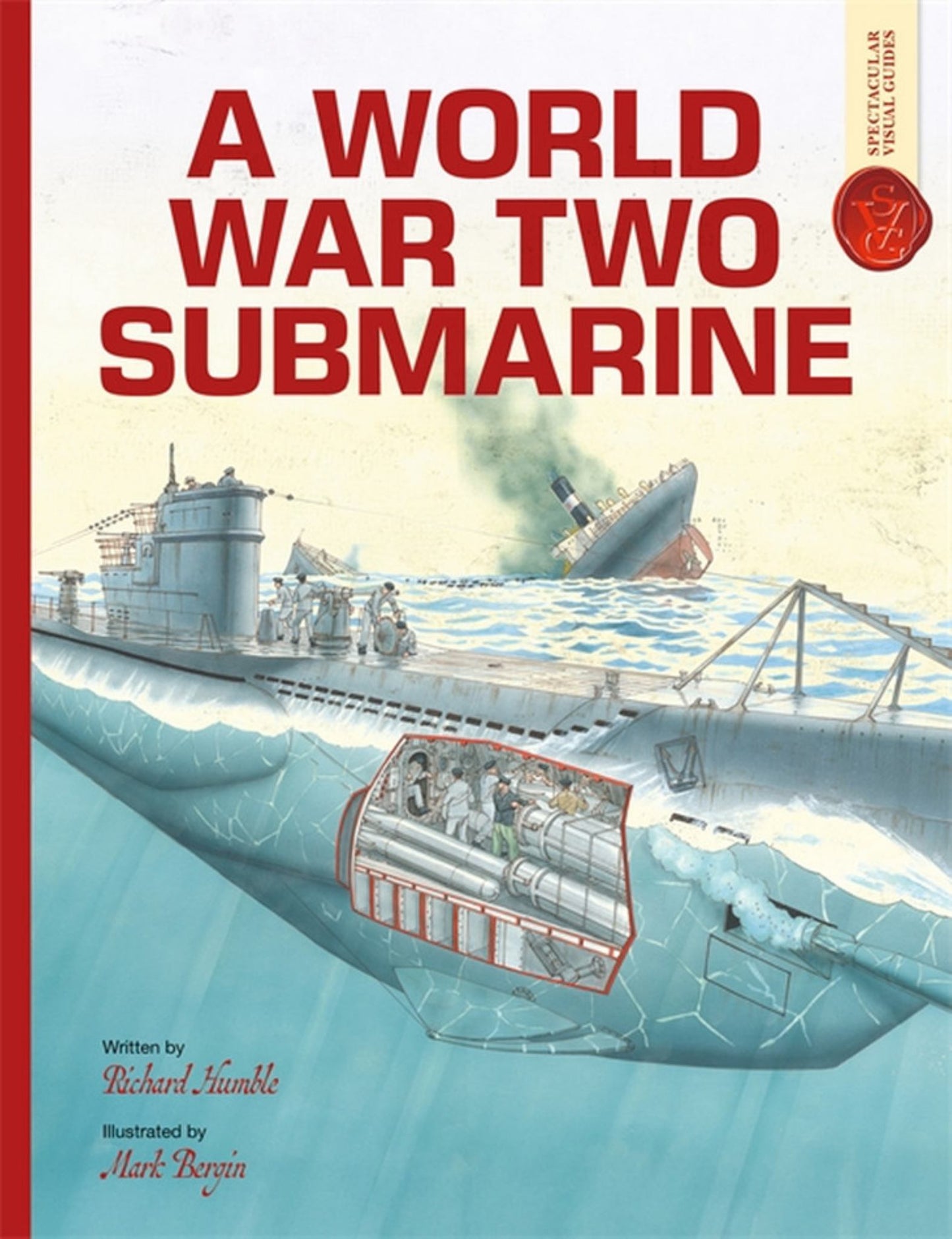 World War Two Submarine (Spectacular Visual Guides) Cover Image