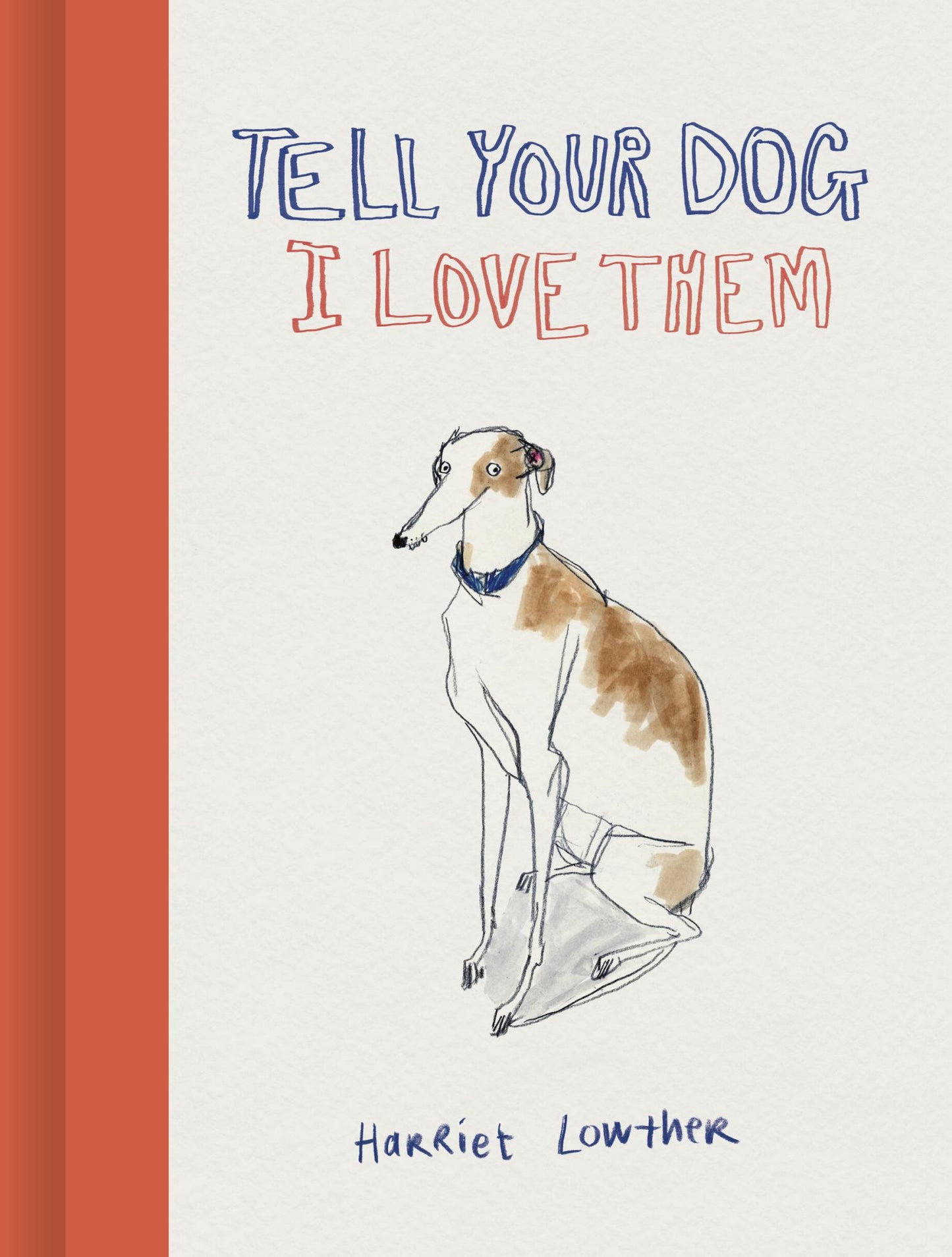 Tell Your Dog I Love Them Cover Image