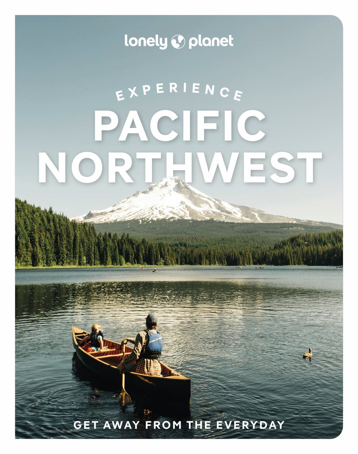 Lonely Planet Experience Pacific Northwest Cover Image