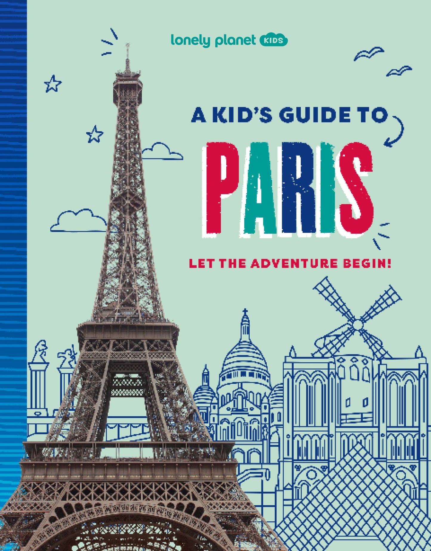 Lonely Planet Kids a Kid's Guide to Paris Cover Image