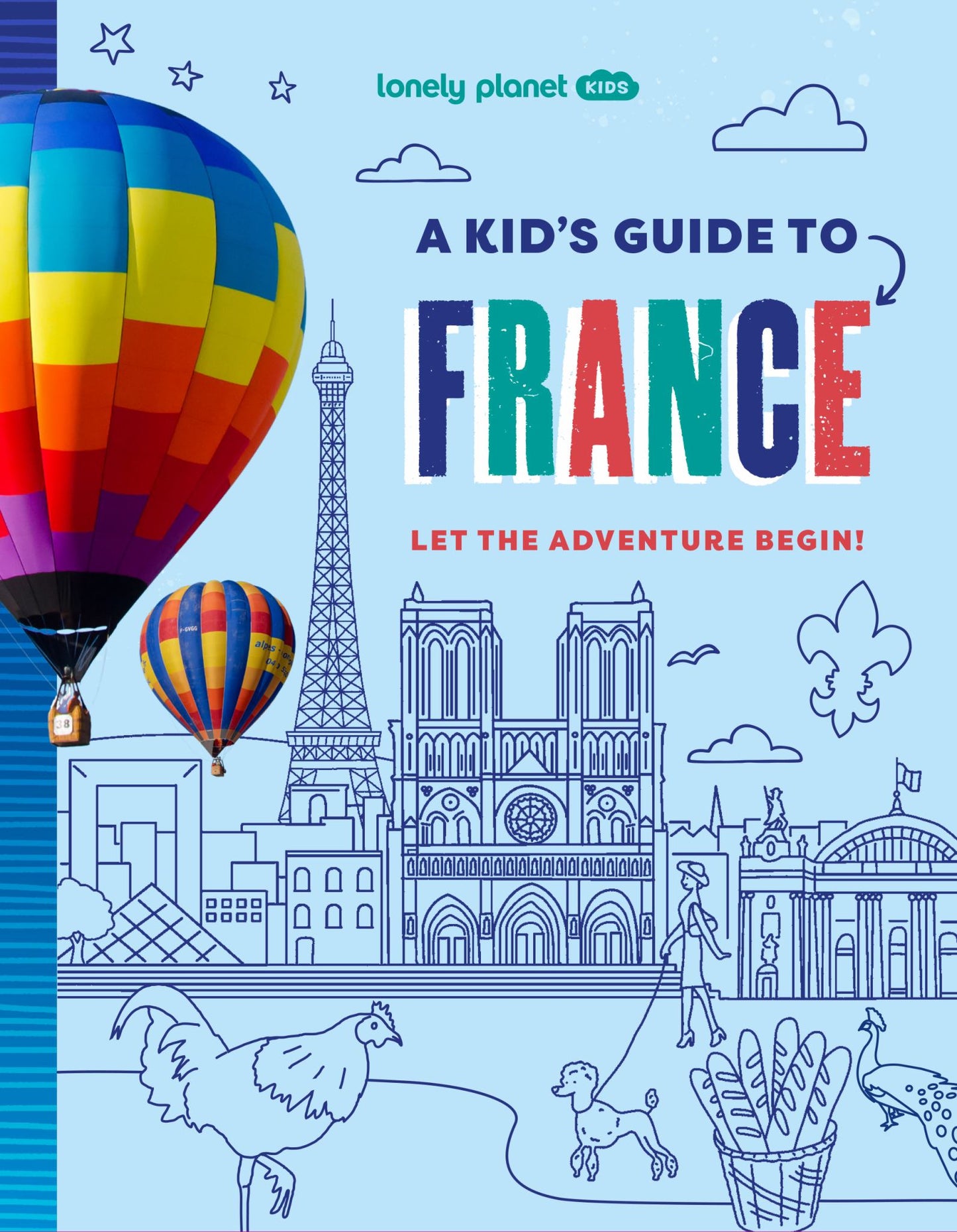 Lonely Planet Kids a Kid's Guide to France Cover Image