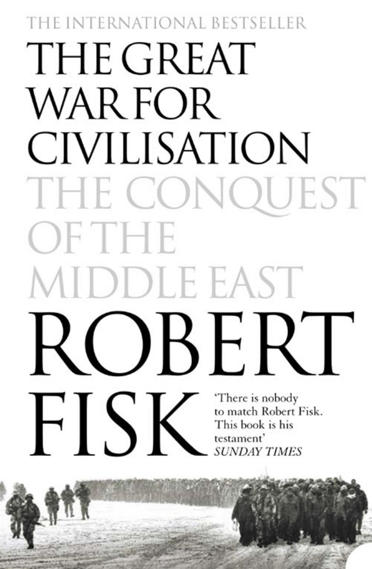 The Great War for Civilisation: the Conquest of the Middle East Cover Image