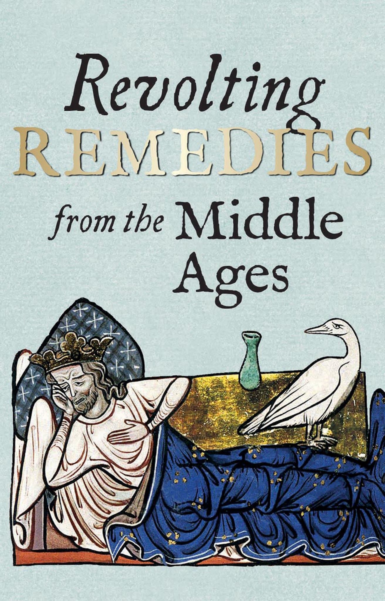 Revolting Remedies from the Middle Ages Cover Image
