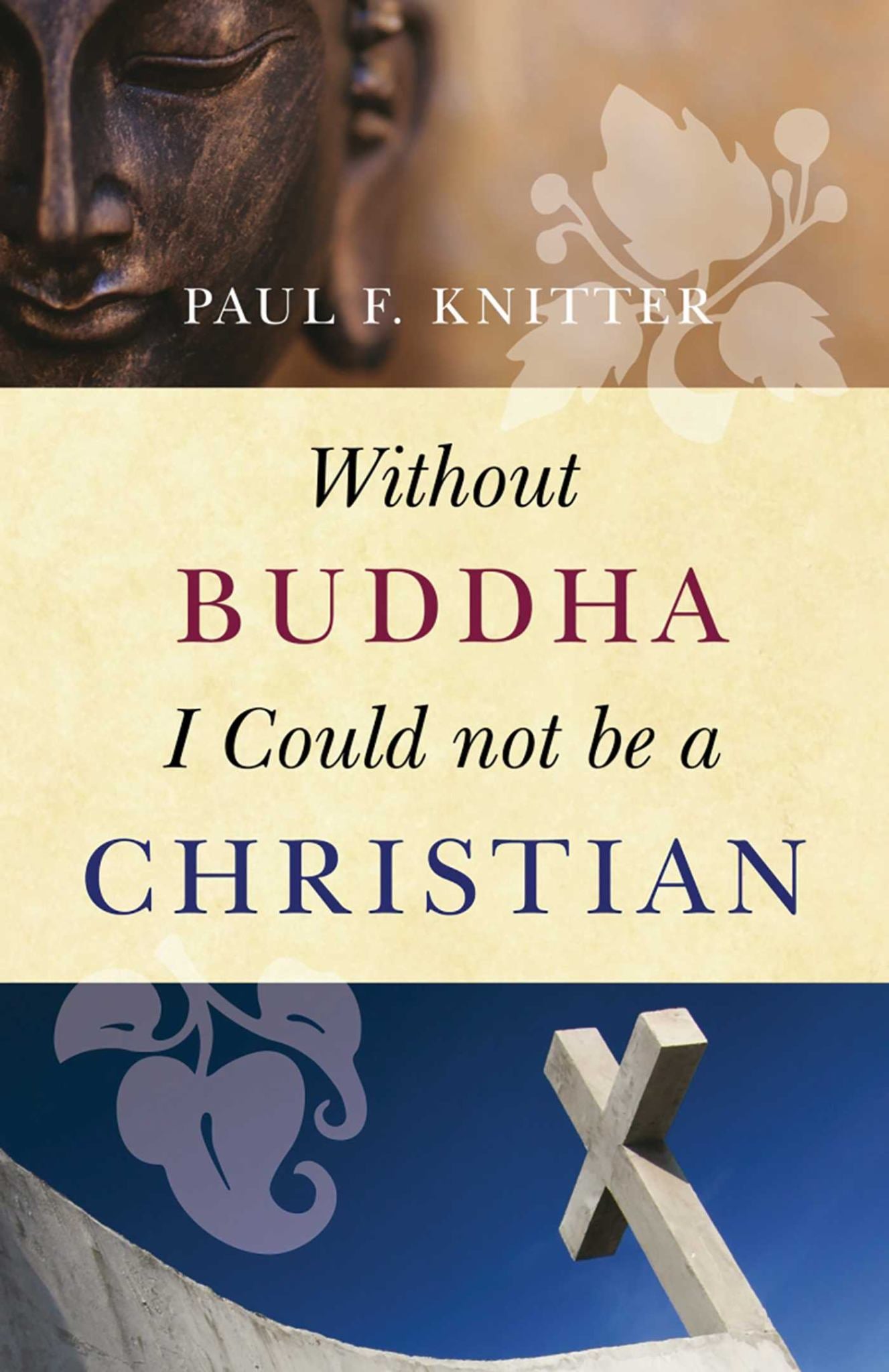 Without Buddha I Could Not Be a Christian Cover Image
