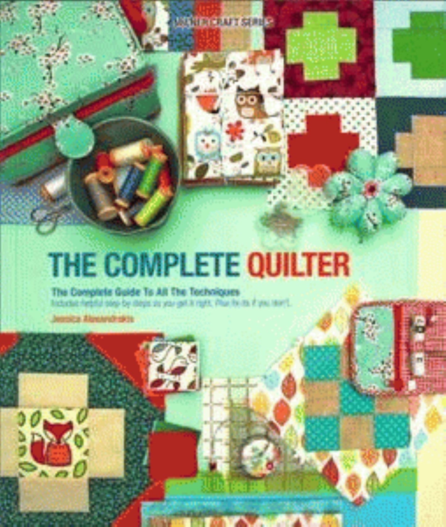 Complete Quilter Complete Guide All Tec Cover Image