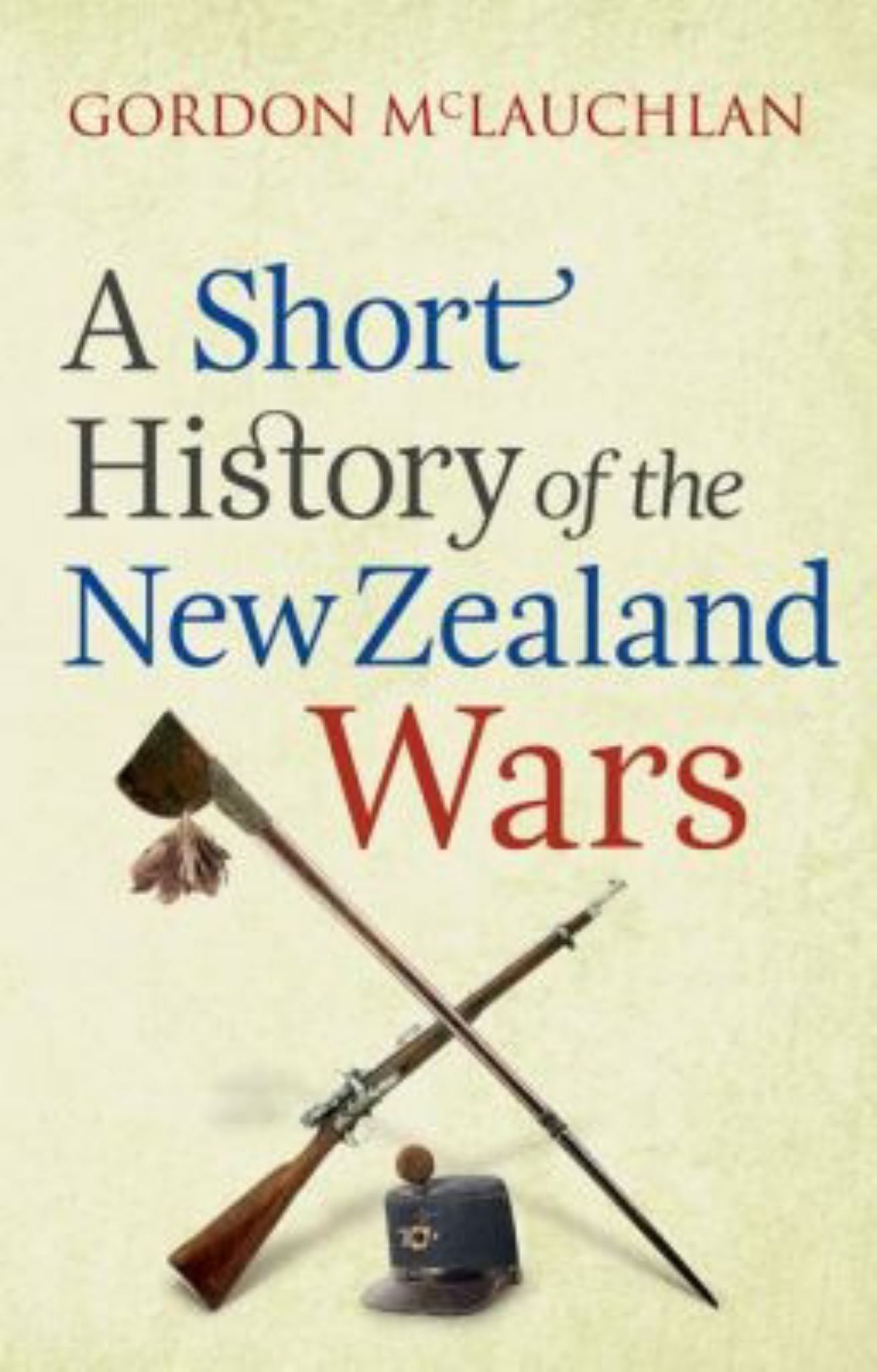 A Short History of the New Zealand Wars Cover Image