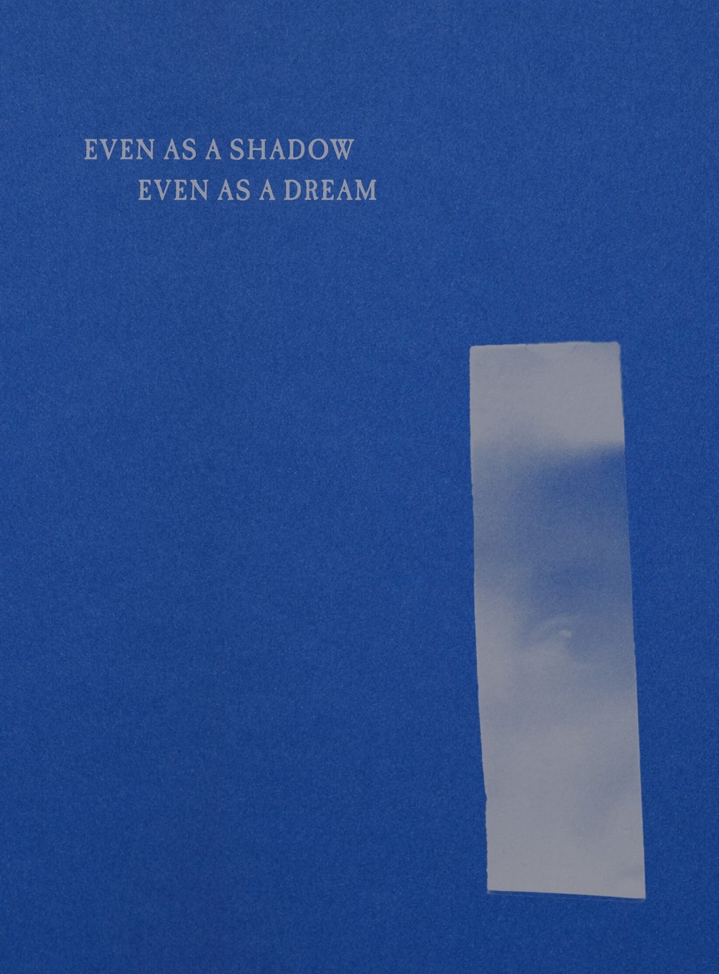 Even As a Shadow, Even As a Dream Cover Image