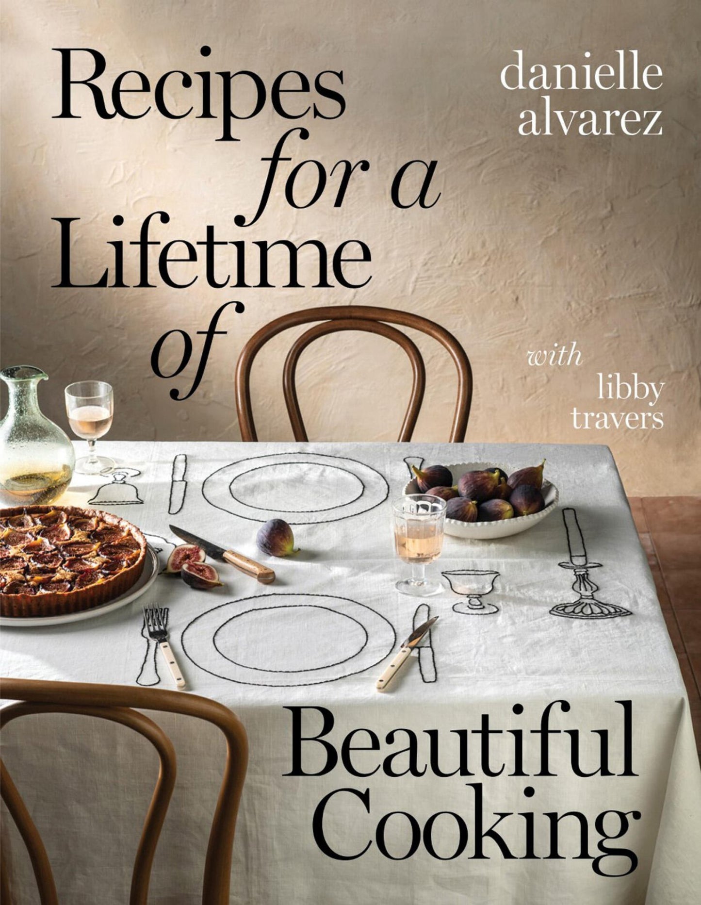Recipes for a Lifetime of Beautiful Cooking Cover Image
