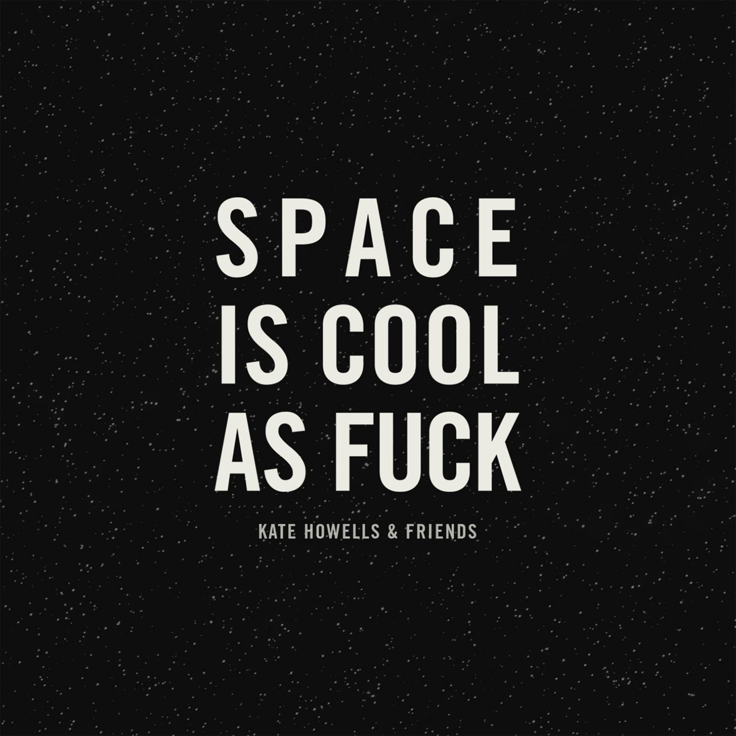 Space Is Cool As Fuck Cover Image