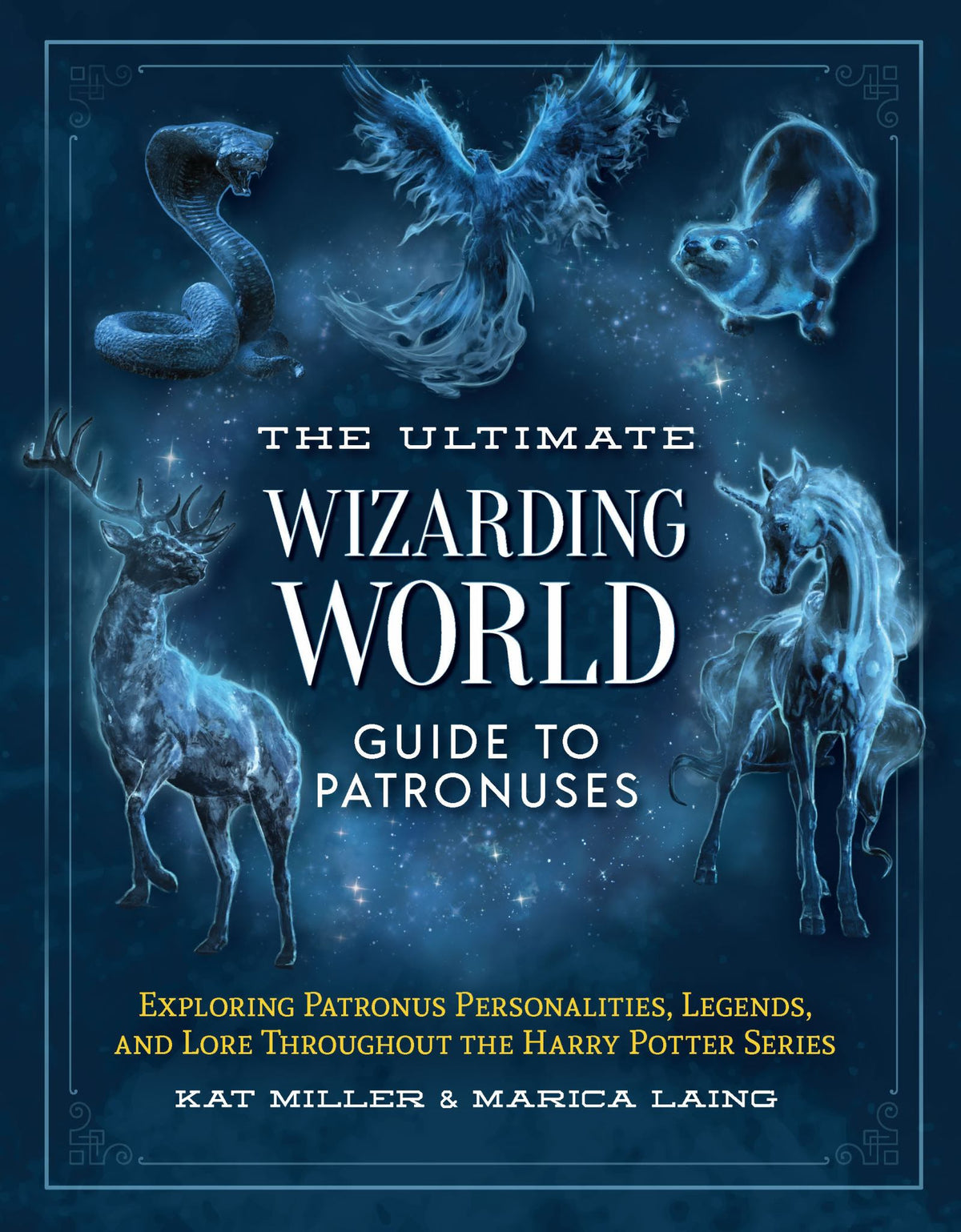 The Ultimate Wizarding World Guide to Patronuses Cover Image