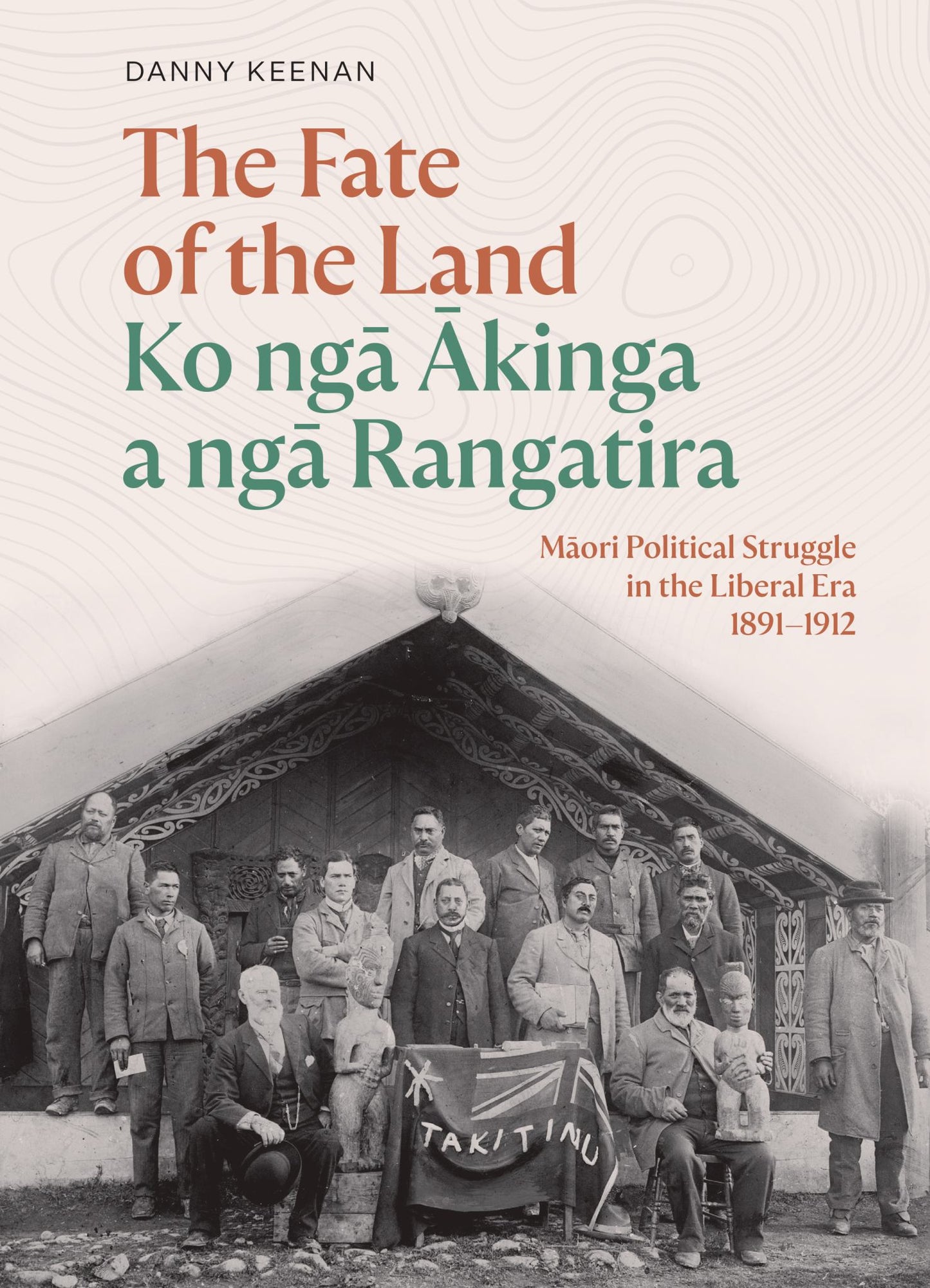 The Fate of the Land Ko Ngā Ākinga a Ngā Rangatira Cover Image