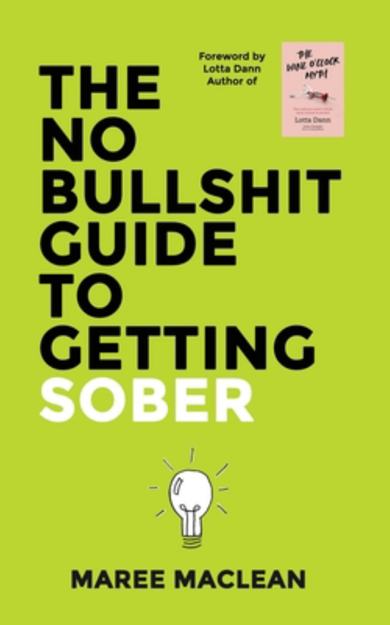 The No Bullshit Guide to Getting Sober Cover Image