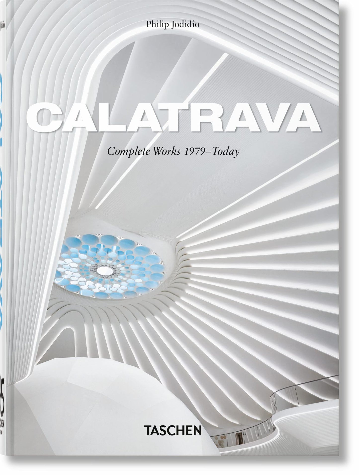 Calatrava. Complete Works 1979-Today. 45th Ed Cover Image