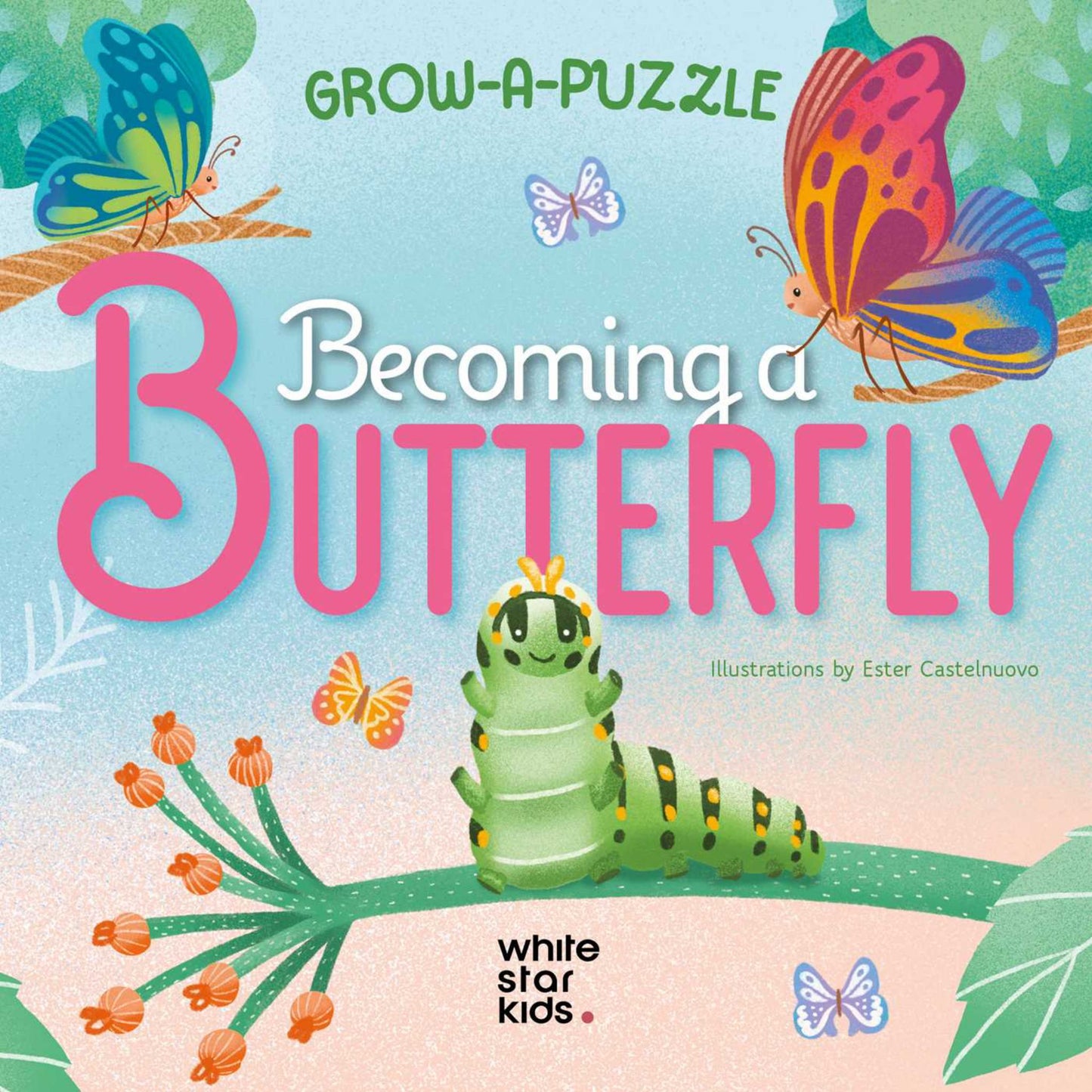 Grow-A-Puzzle: Becoming a Butterfly Cover Image