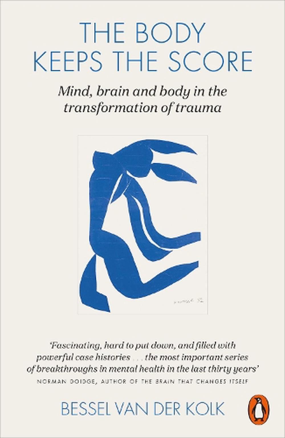 Body Keeps the Score: Mind, Brain & Body in the Transformation of Trauma