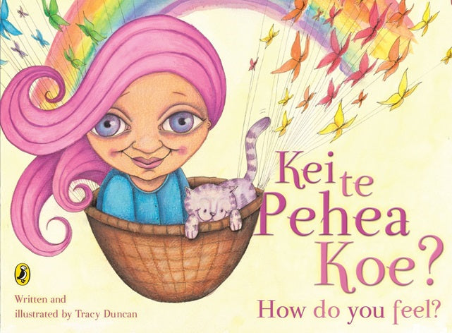 Kei Te Pehea Koe How do You Feel (bilingual Te Reo Ed)